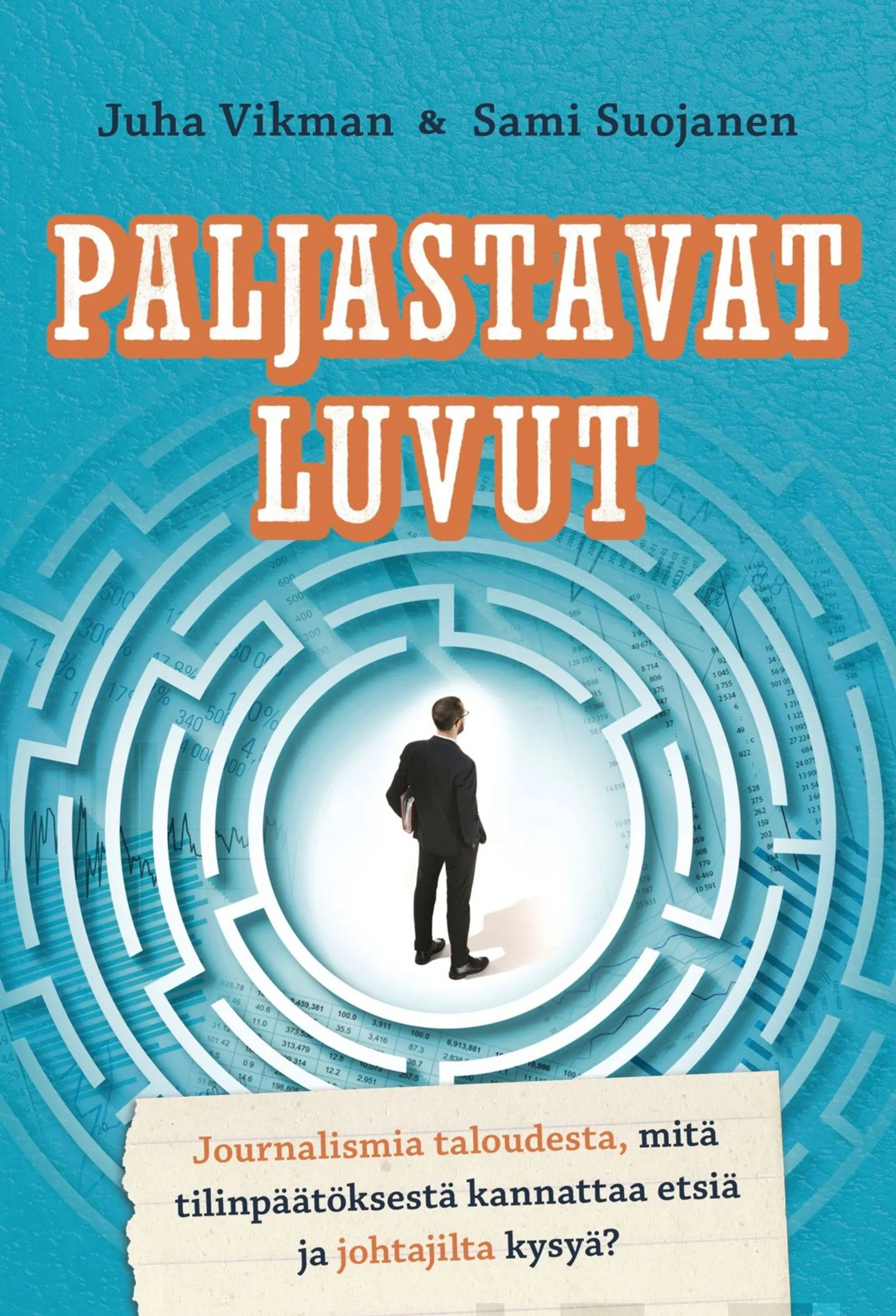 Vikman, Paljastavat luvut - Journalismia taloudesta, mitä tilinpäätöksestä kannattaa etsiä ja johtajilta kysyä?