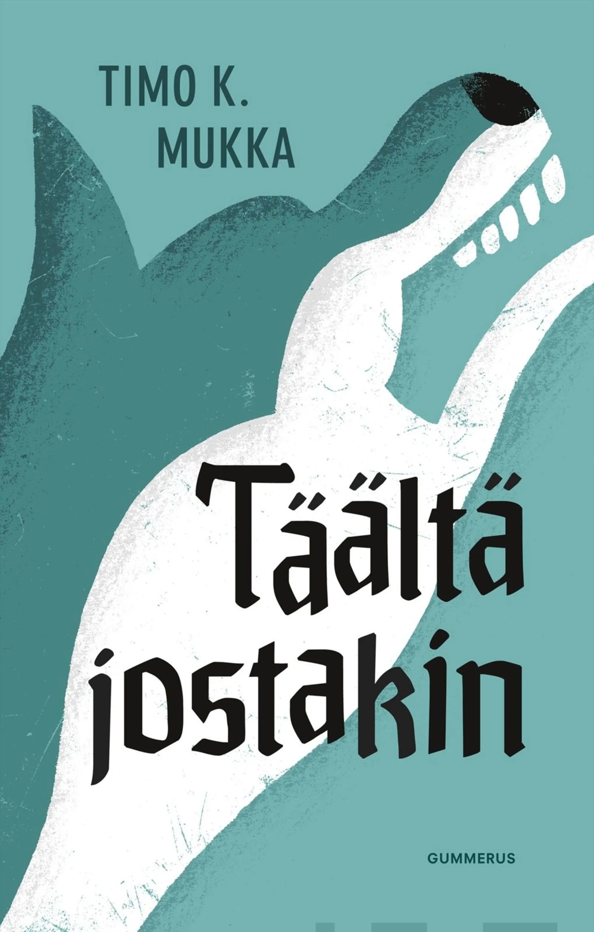 Mukka, Täältä jostakin