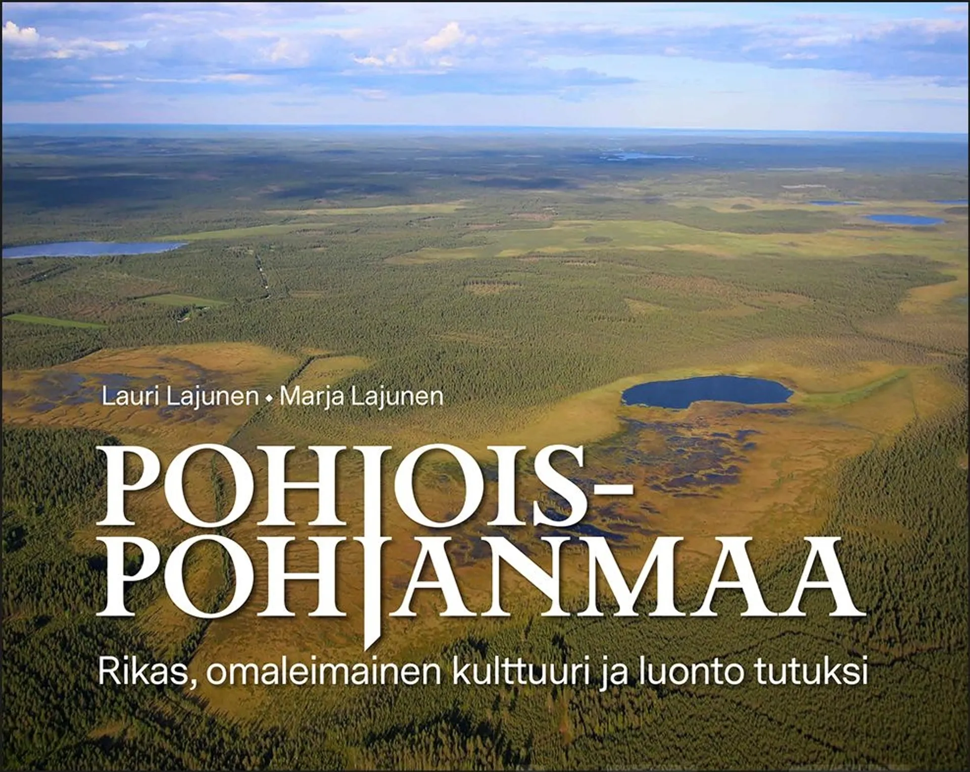 Lajunen, Pohjois-Pohjanmaa - Rikas, omaleimainen kulttuuri ja luonto tutuksi