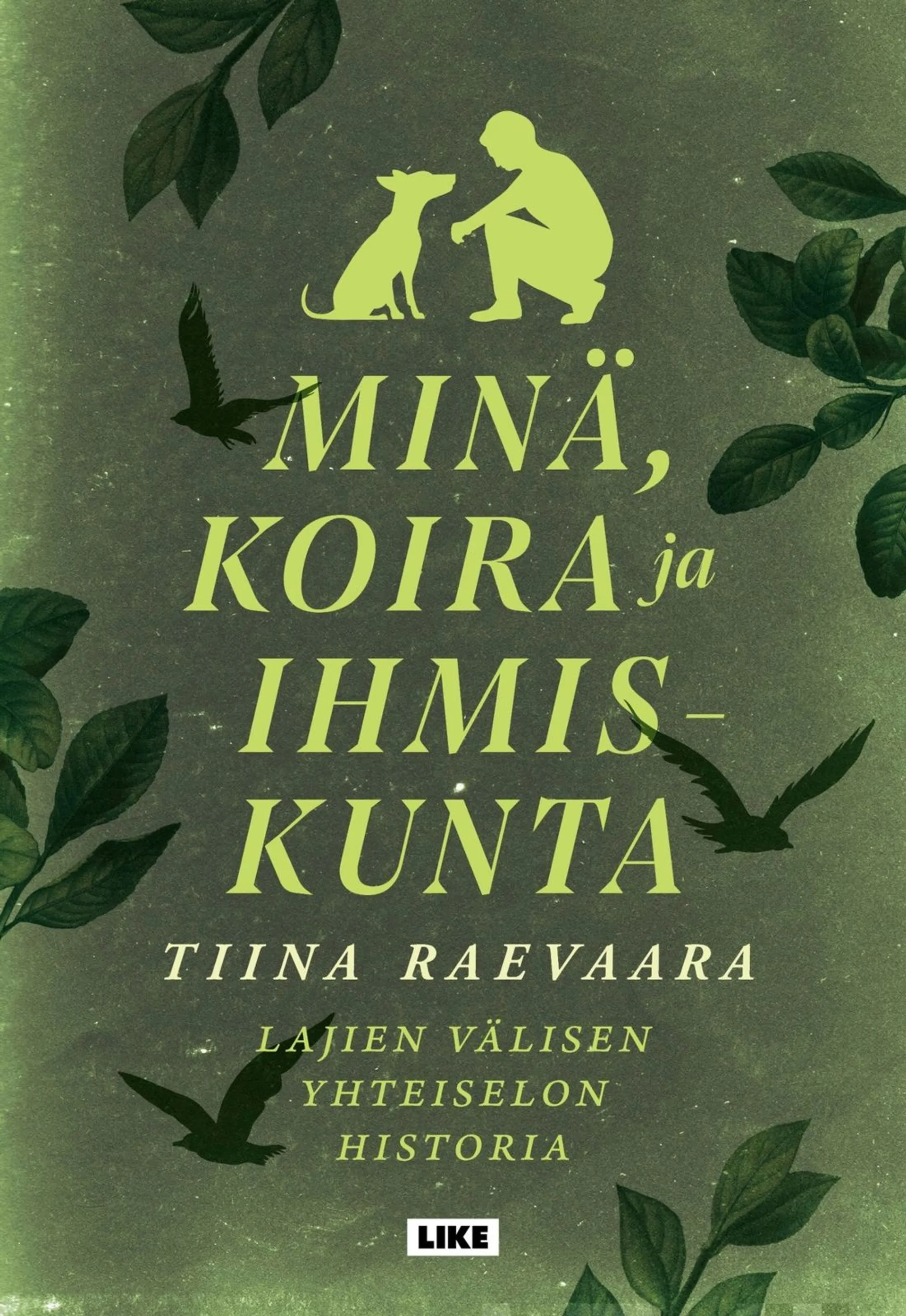 Raevaara, Minä, koira ja ihmiskunta