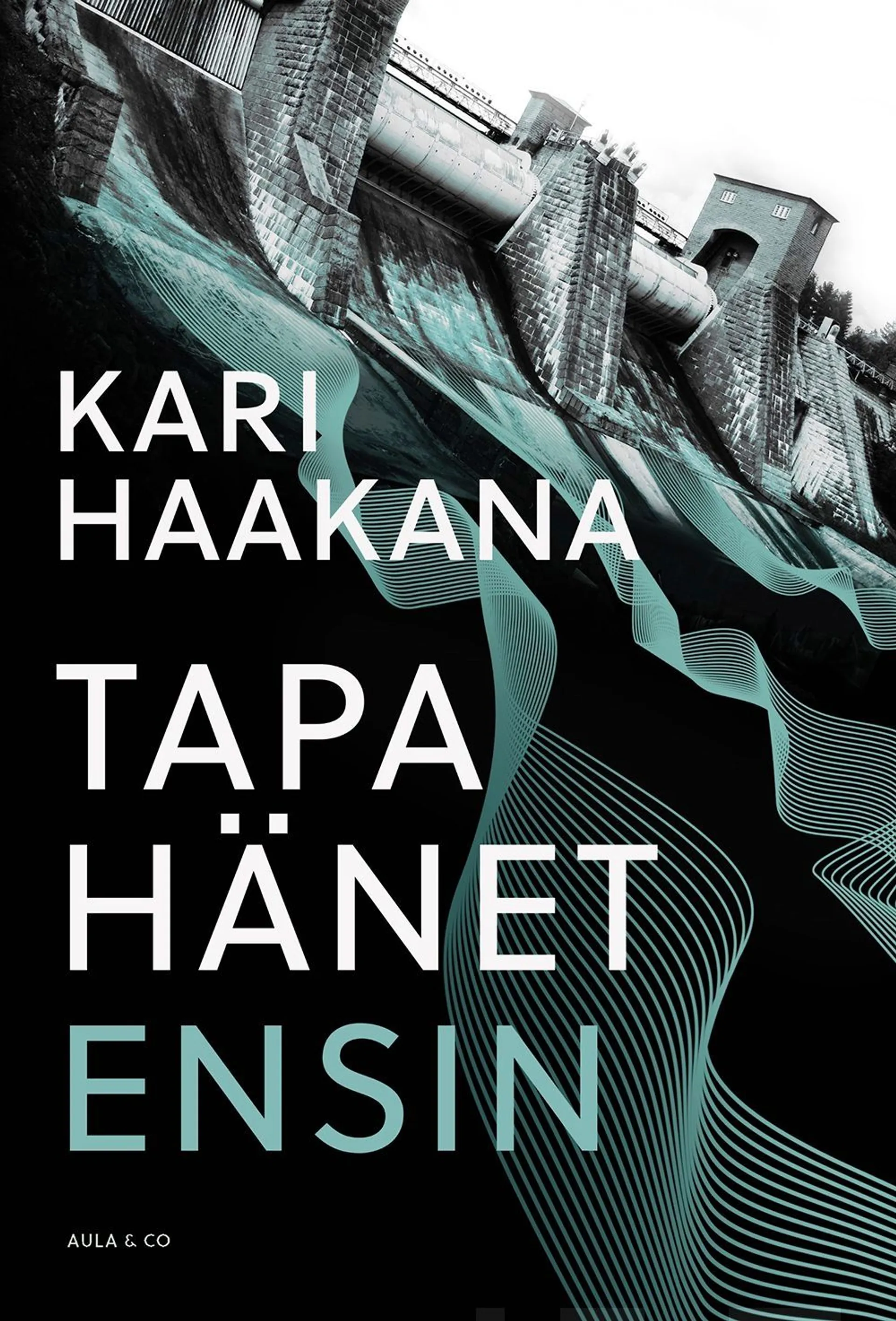 Haakana, Tapa hänet ensin