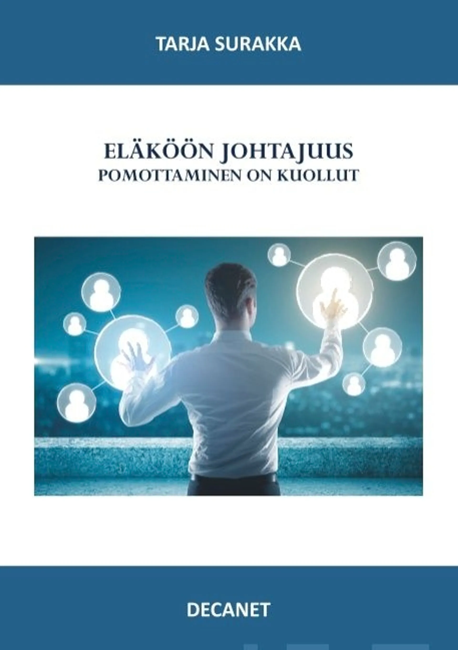 Surakka, Eläköön johtajuus - Pomottaminen on kuollut