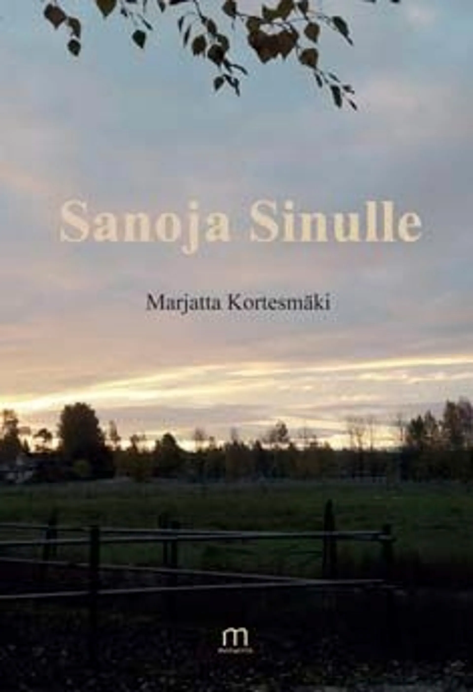 Kortesmäki, Sanoja Sinulle