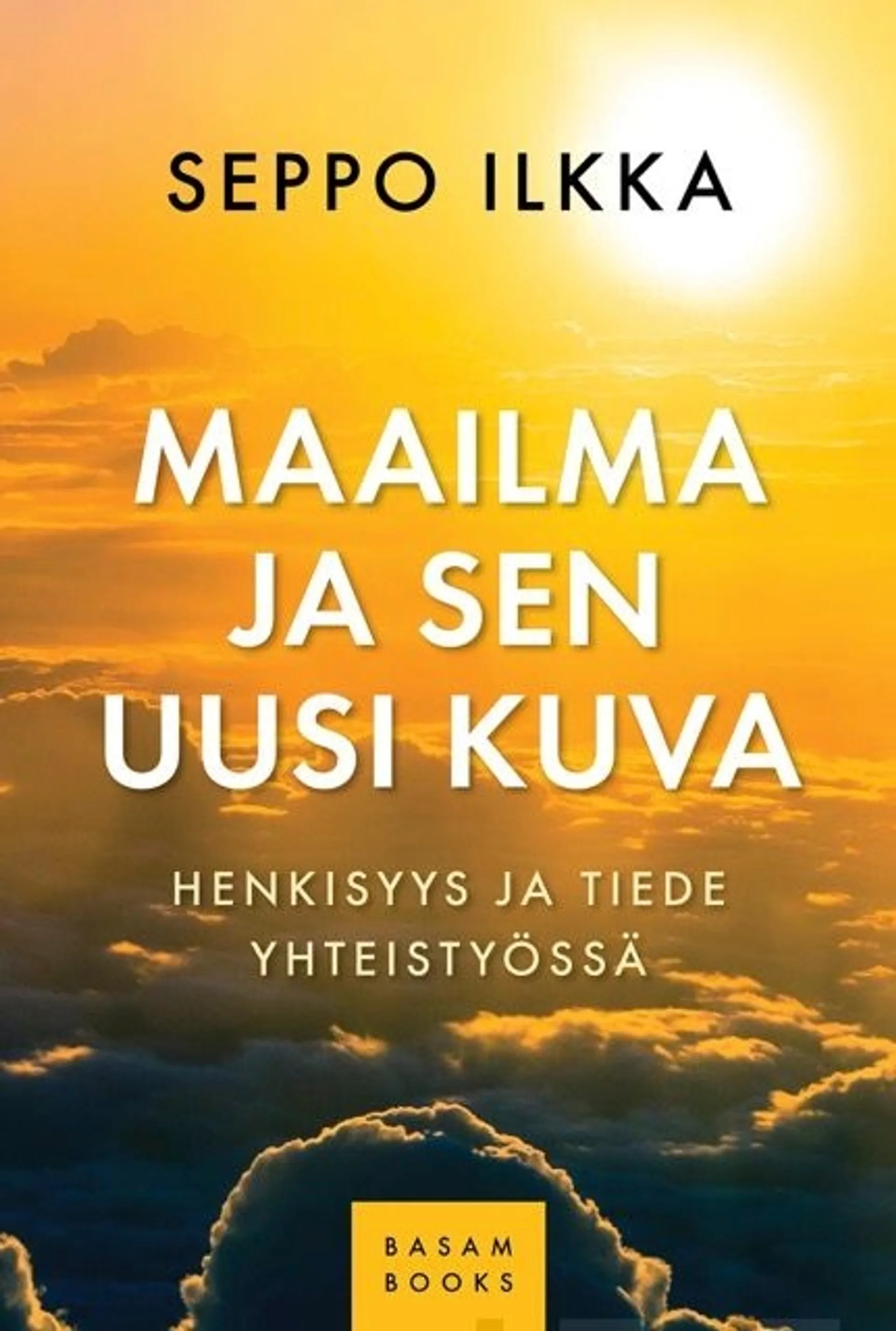 Ilkka, Maailma ja sen uusi kuva - Henkisyys ja tiede yhteistyössä