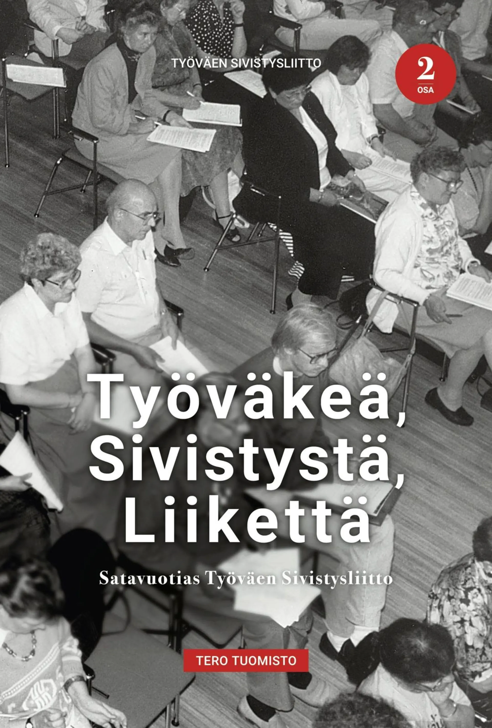 Tuomisto, Työväkeä, sivistystä, liikettä 2 - Satavuotias Työväen Sivistysliitto