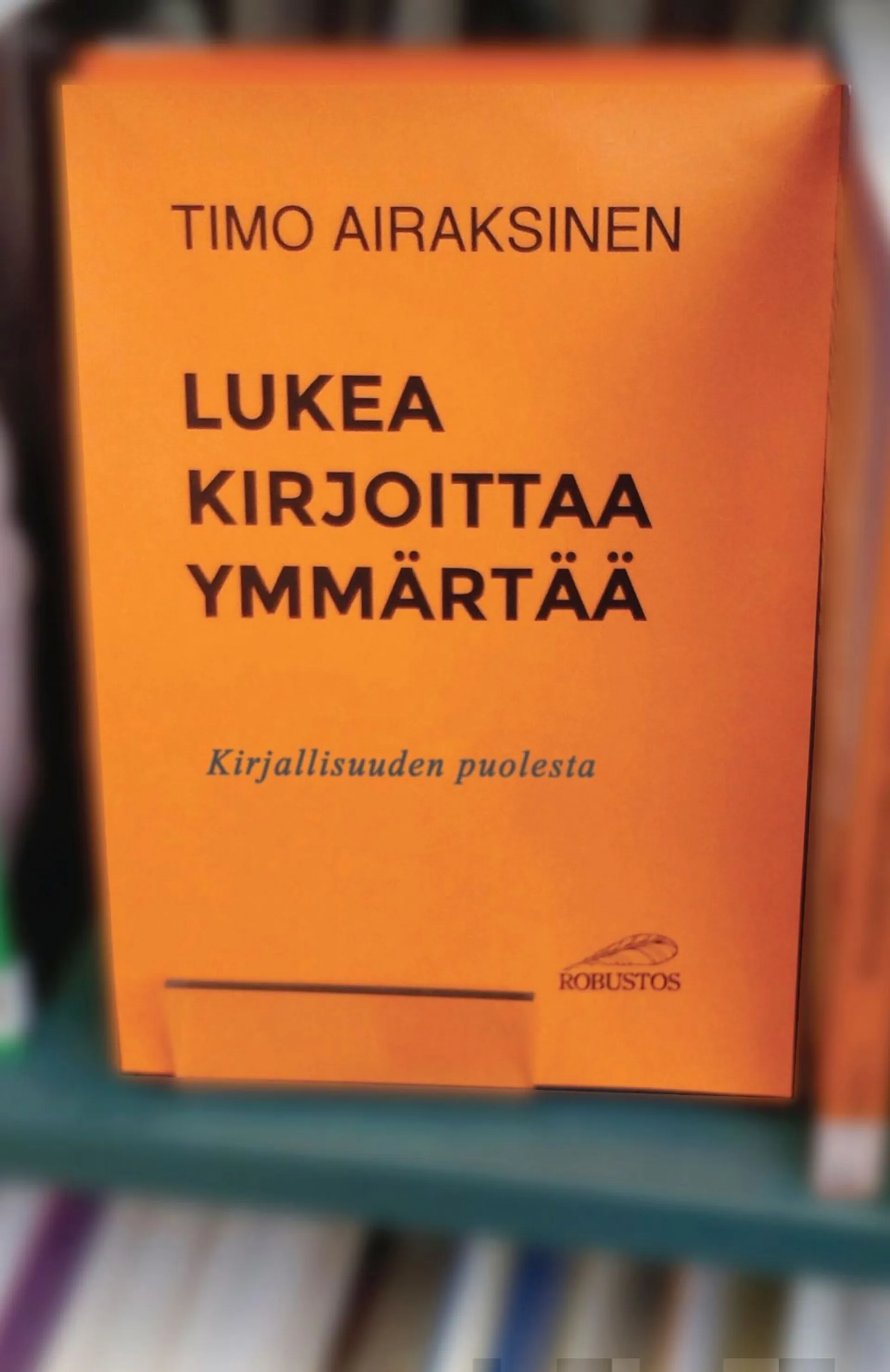 Airaksinen, Lukea, kirjoittaa, ymmärtää - Kirjallisuuden puolesta