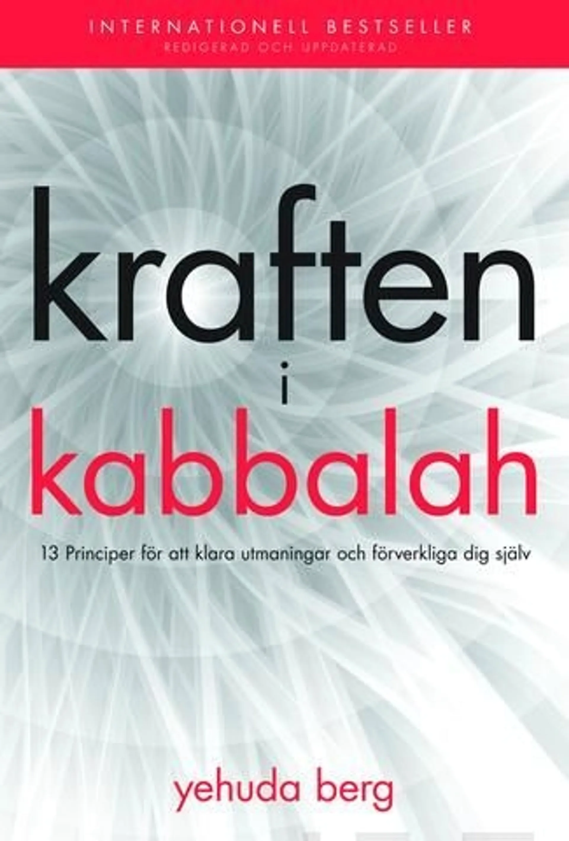 Berg, Kraften i kabbalah - 13 principer för att klara utmaningar och förverkliga dig själv