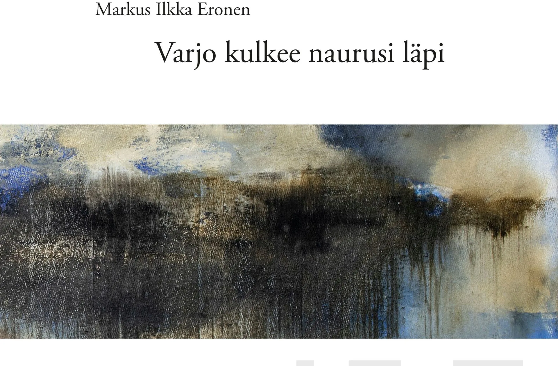 Eronen, Varjo kulkee naurusi läpi