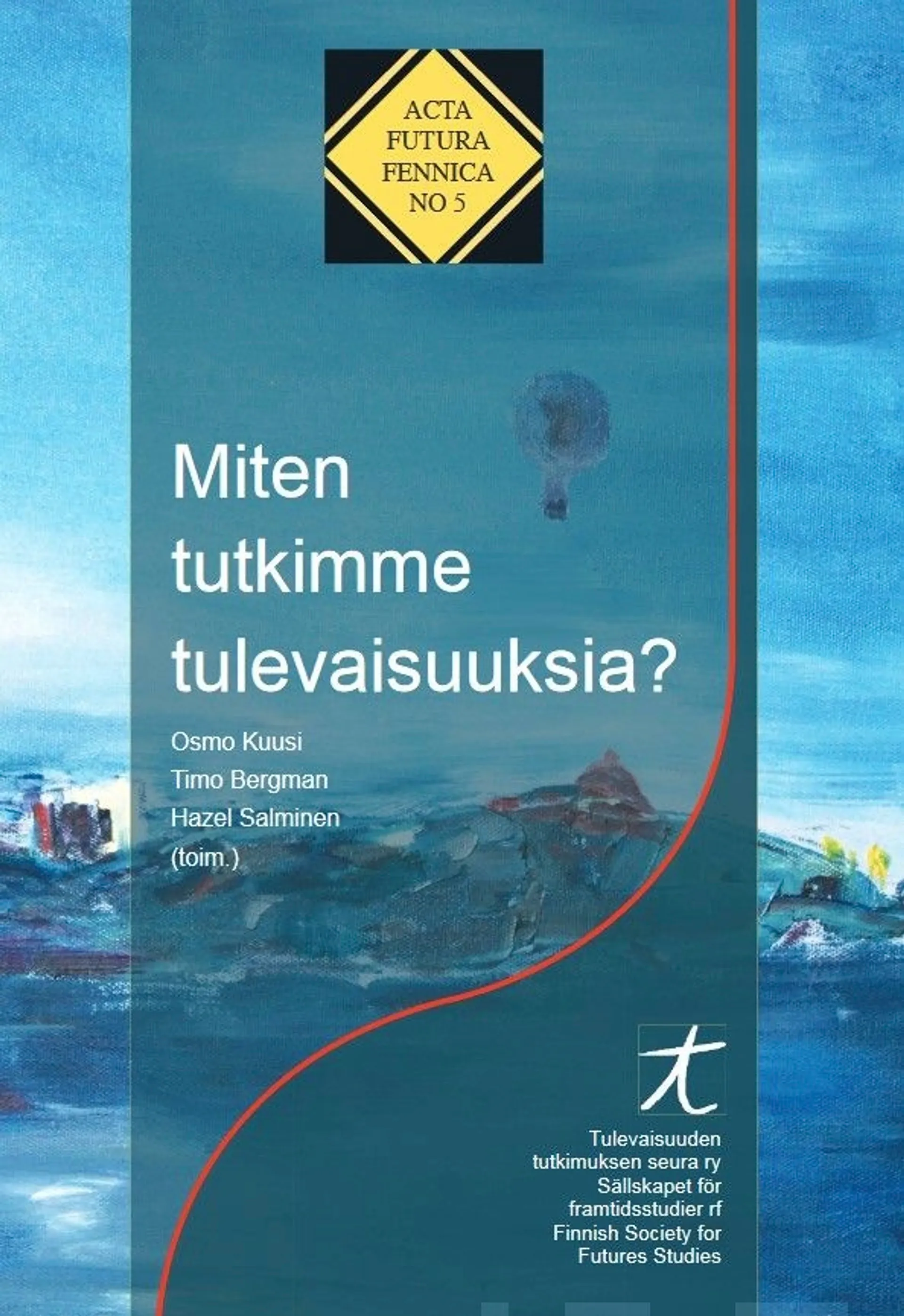 Miten tutkimme tulevaisuuksia?