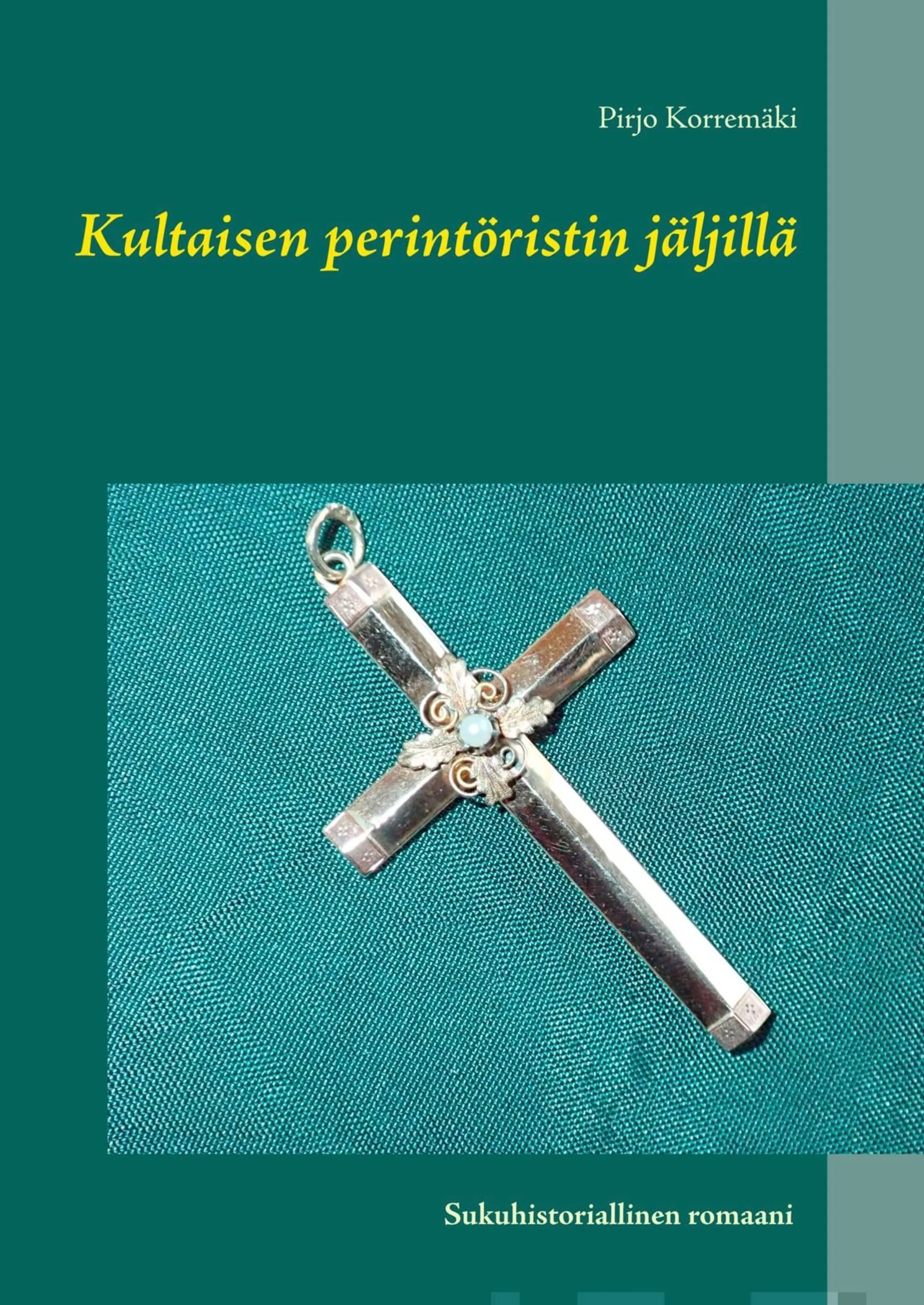 Korremäki, Kultaisen perintöristin jäljillä - Sukuhistoriallinen romaani