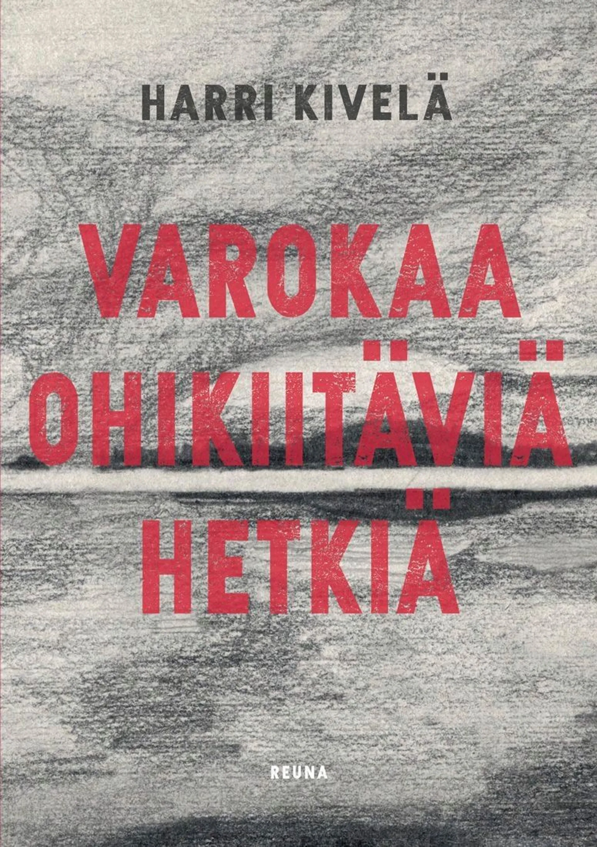 Kivelä, Varokaa ohikiitäviä hetkiä