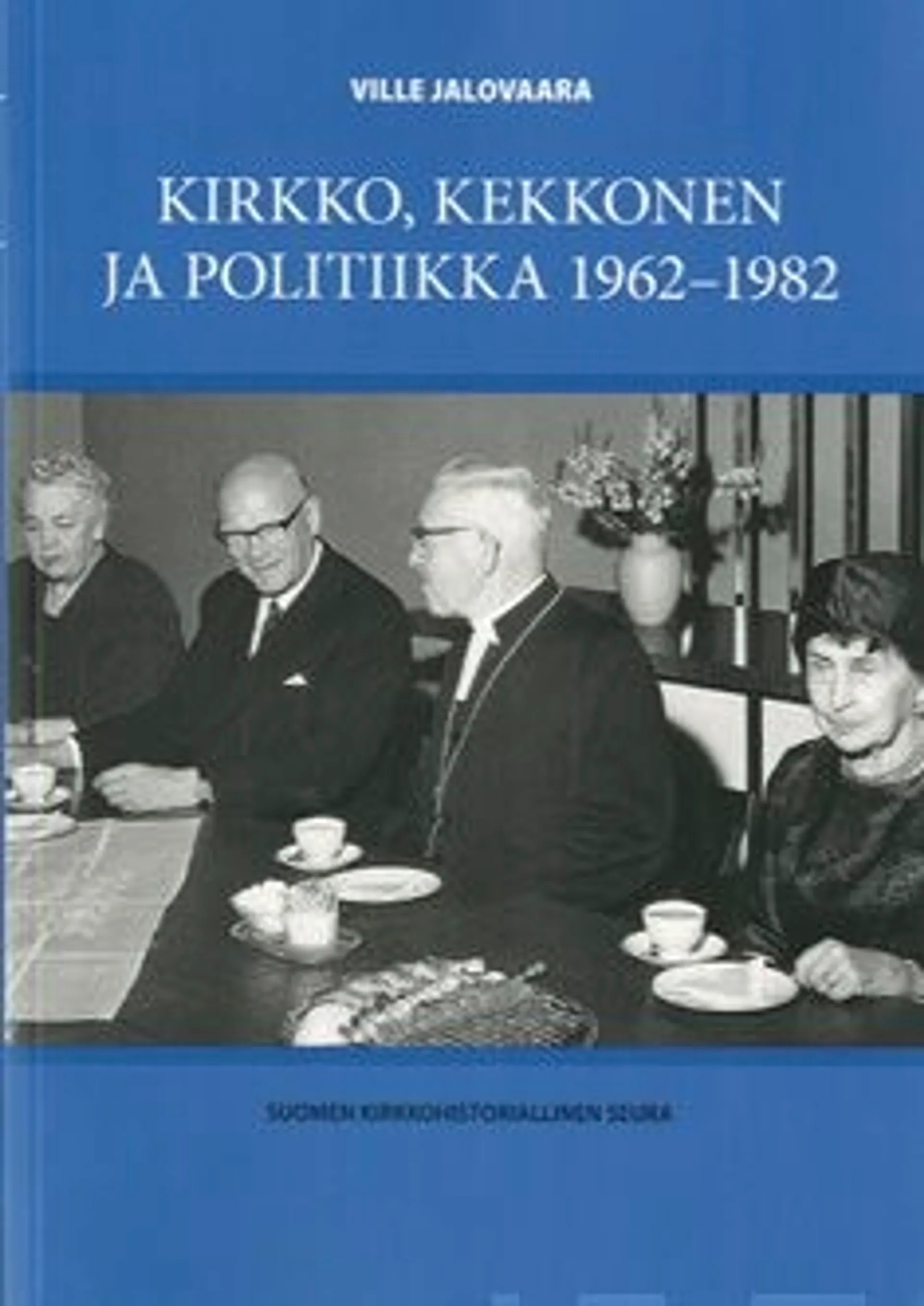 Jalovaara, Kirkko, Kekkonen ja politiikka 1962-1982