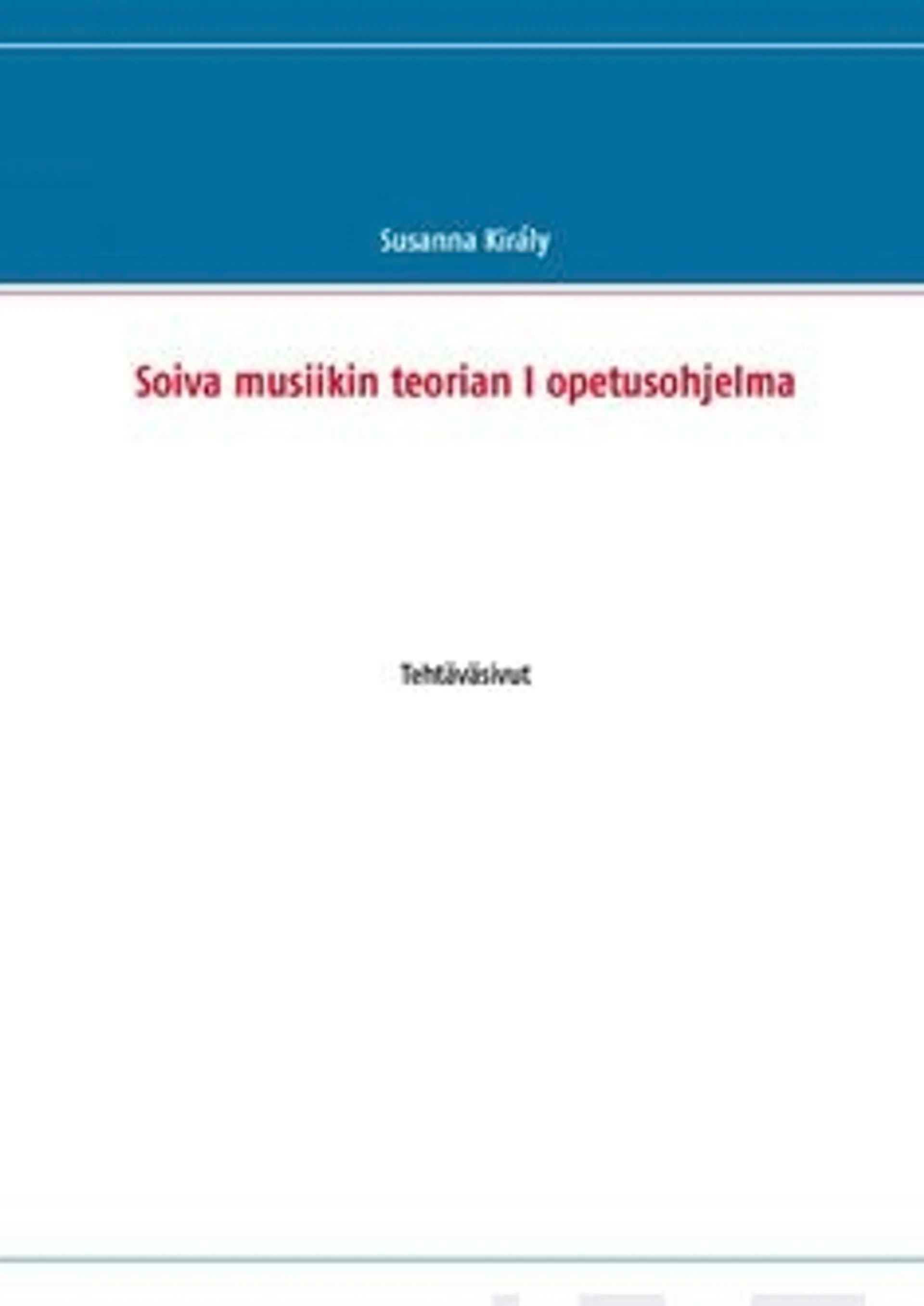 Király, Soiva musiikin teorian I opetusohjelma - tehtäväsivut