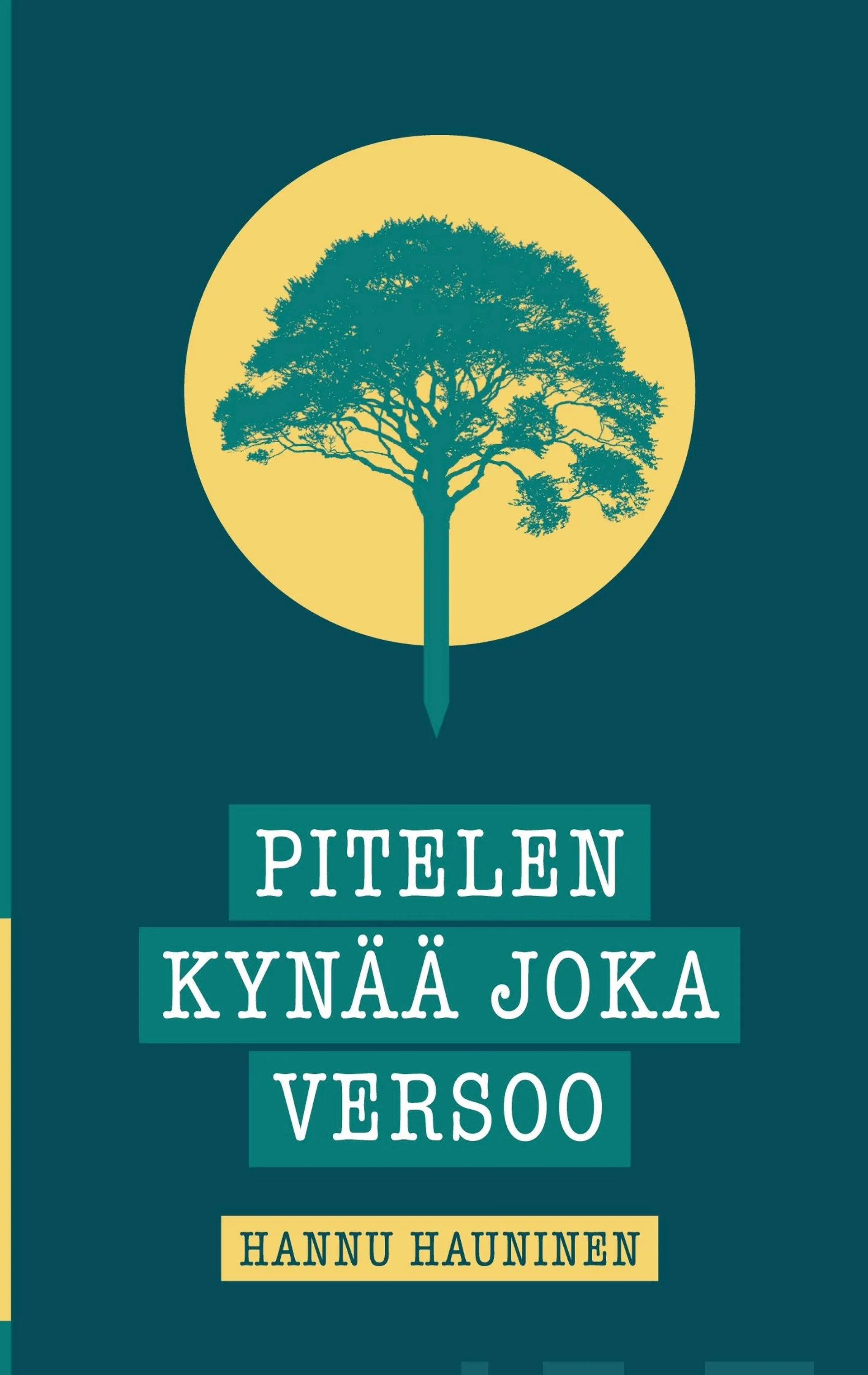 Hauninen, Pitelen kynää joka versoo