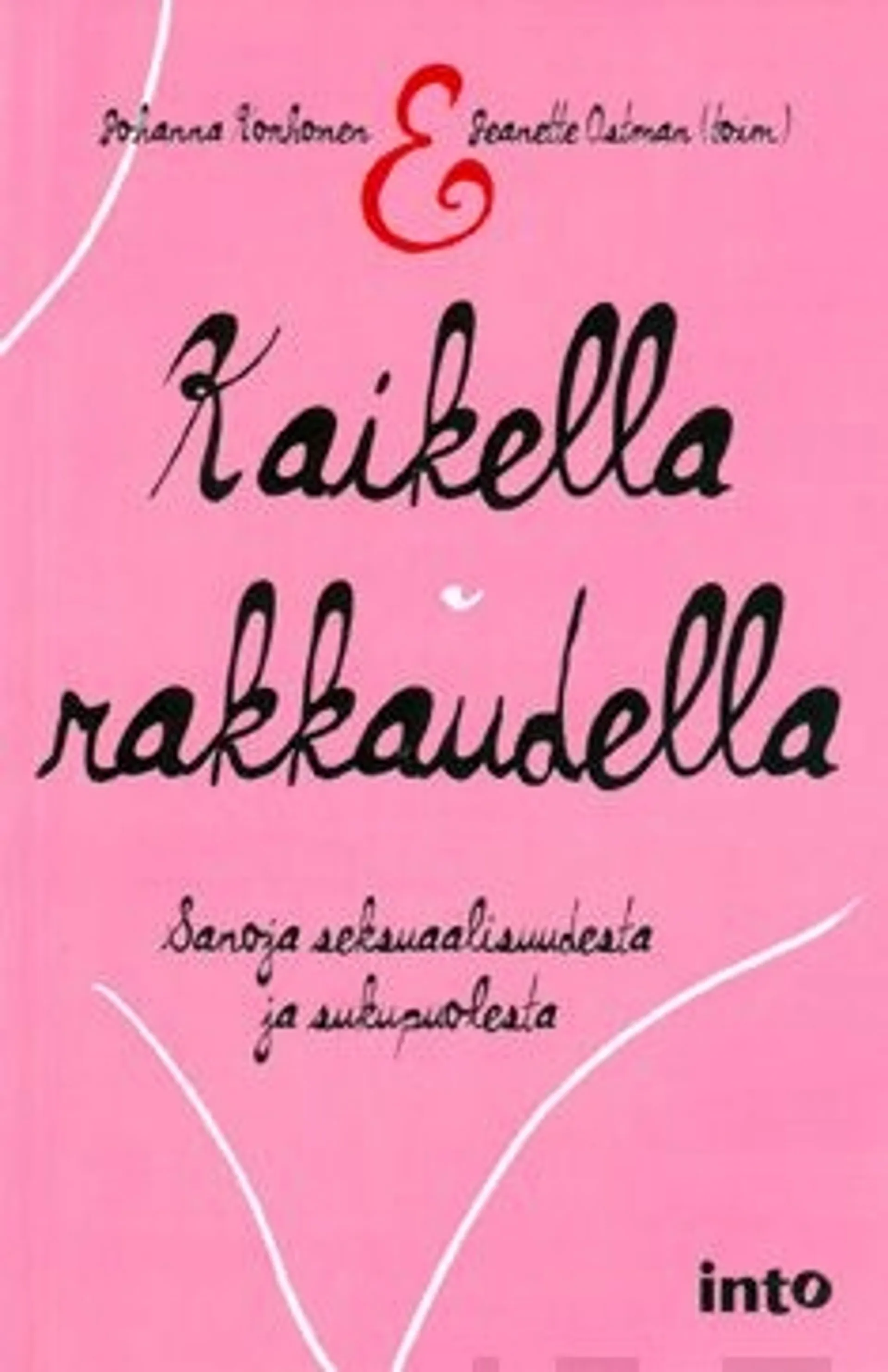 Kaikella rakkaudella - sanoja seksuaalisuudesta ja sukupuolesta