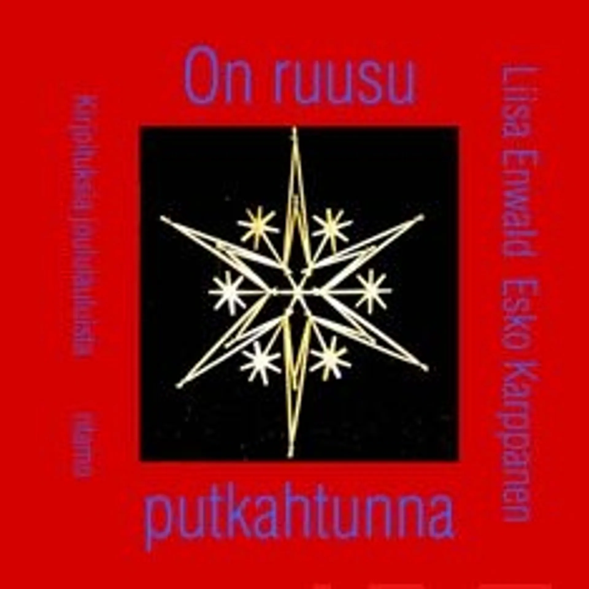 Enwald, On ruusu putkahtunna - Kirjoituksia joululauluista