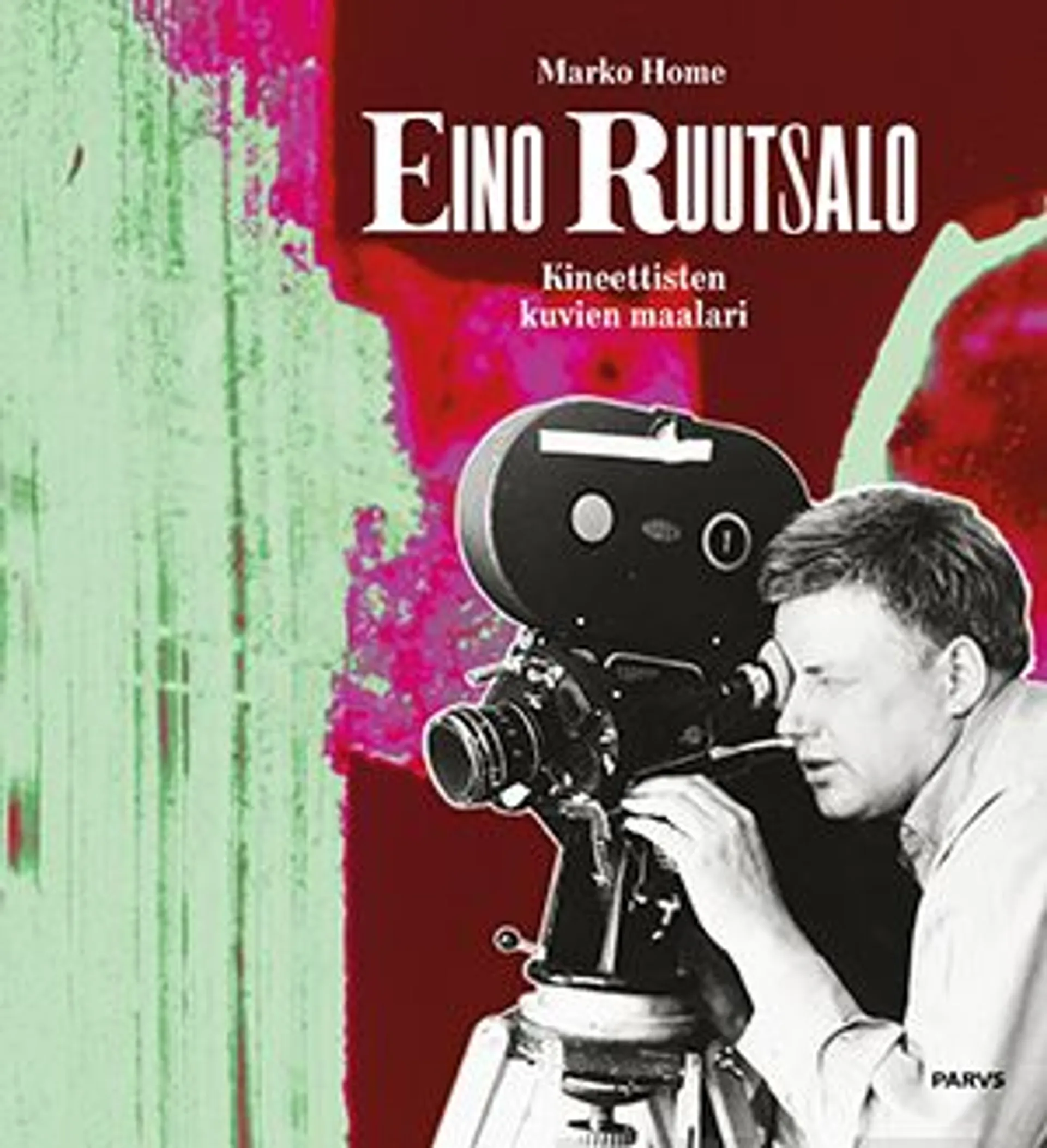 Home, Eino Ruutsalo - Kineettisten kuvien maalari