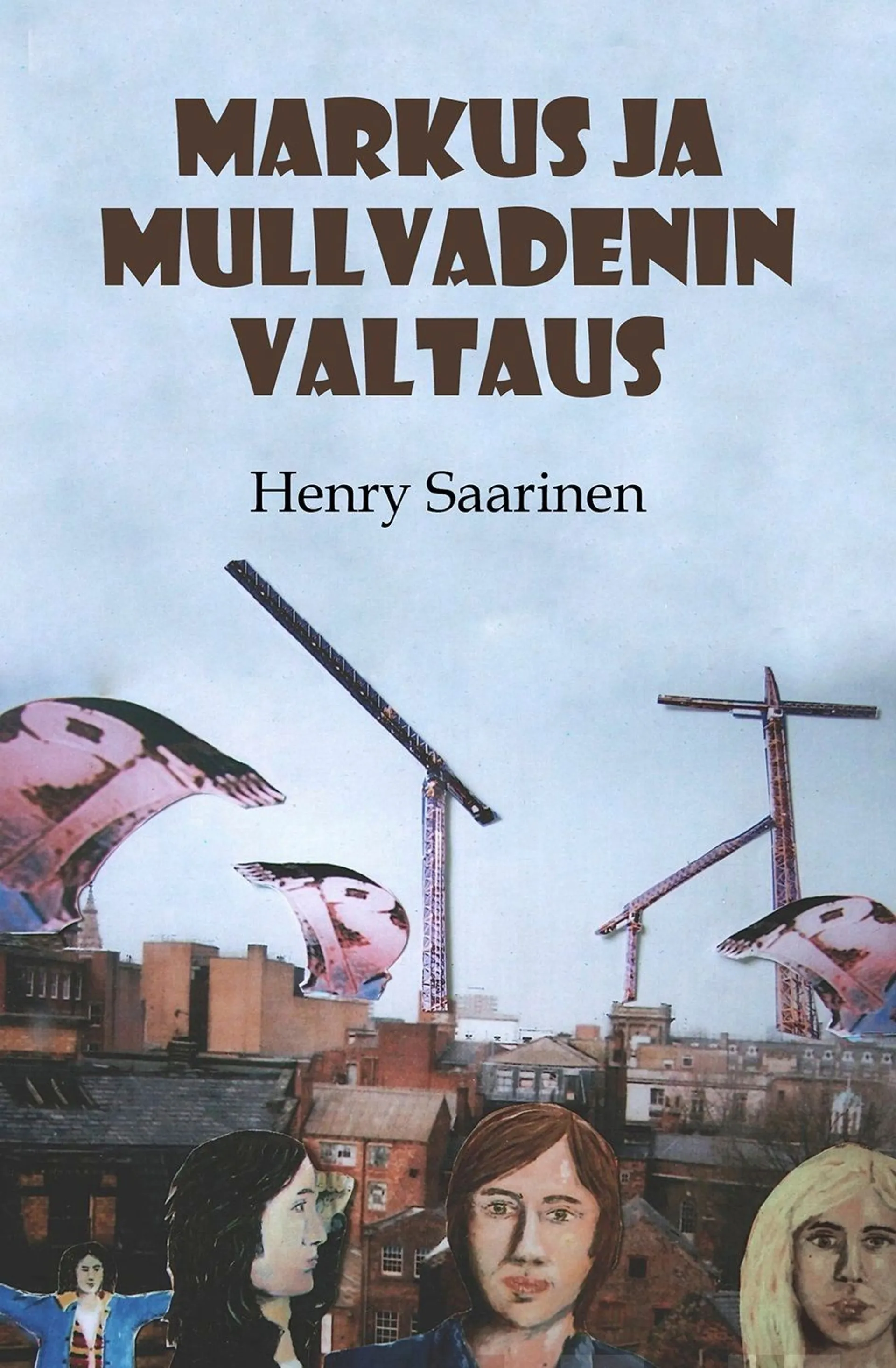 Saarinen, Markus ja Mullvadenin valtaus - Romaani