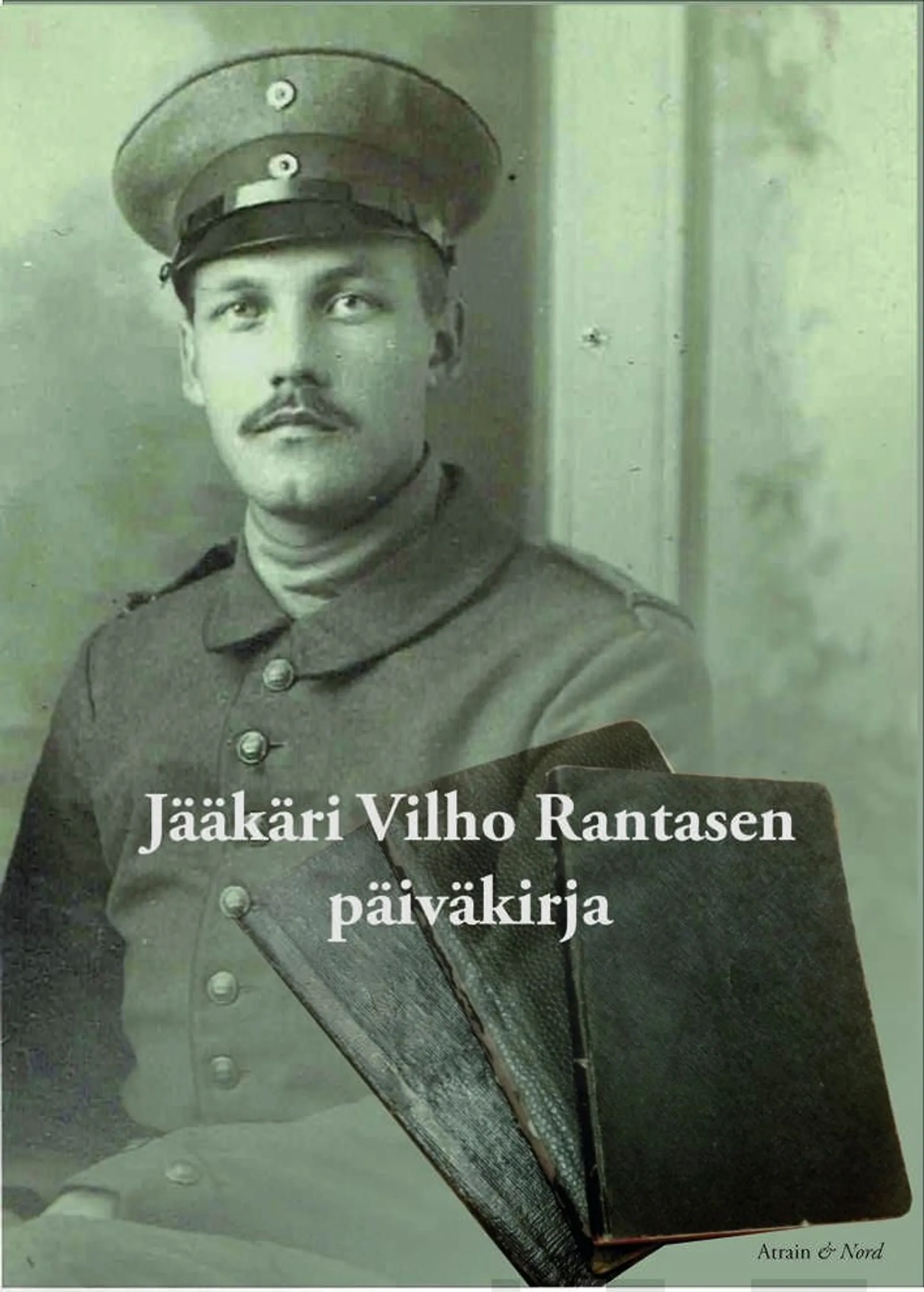 Jääkäri Vilho Rantasen päiväkirja - 5.6.1916-25.6.1918