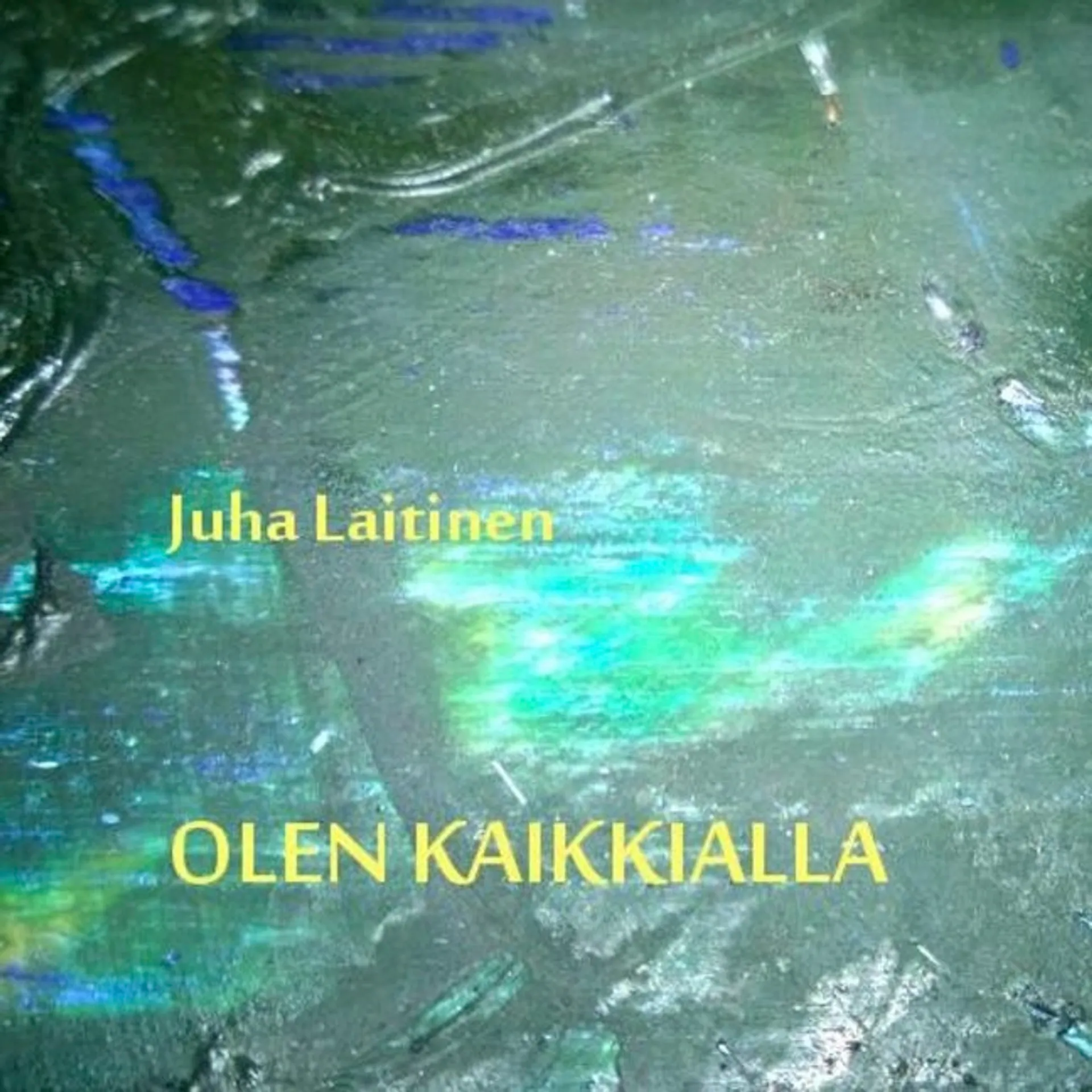 Laitinen, Olen kaikkialla