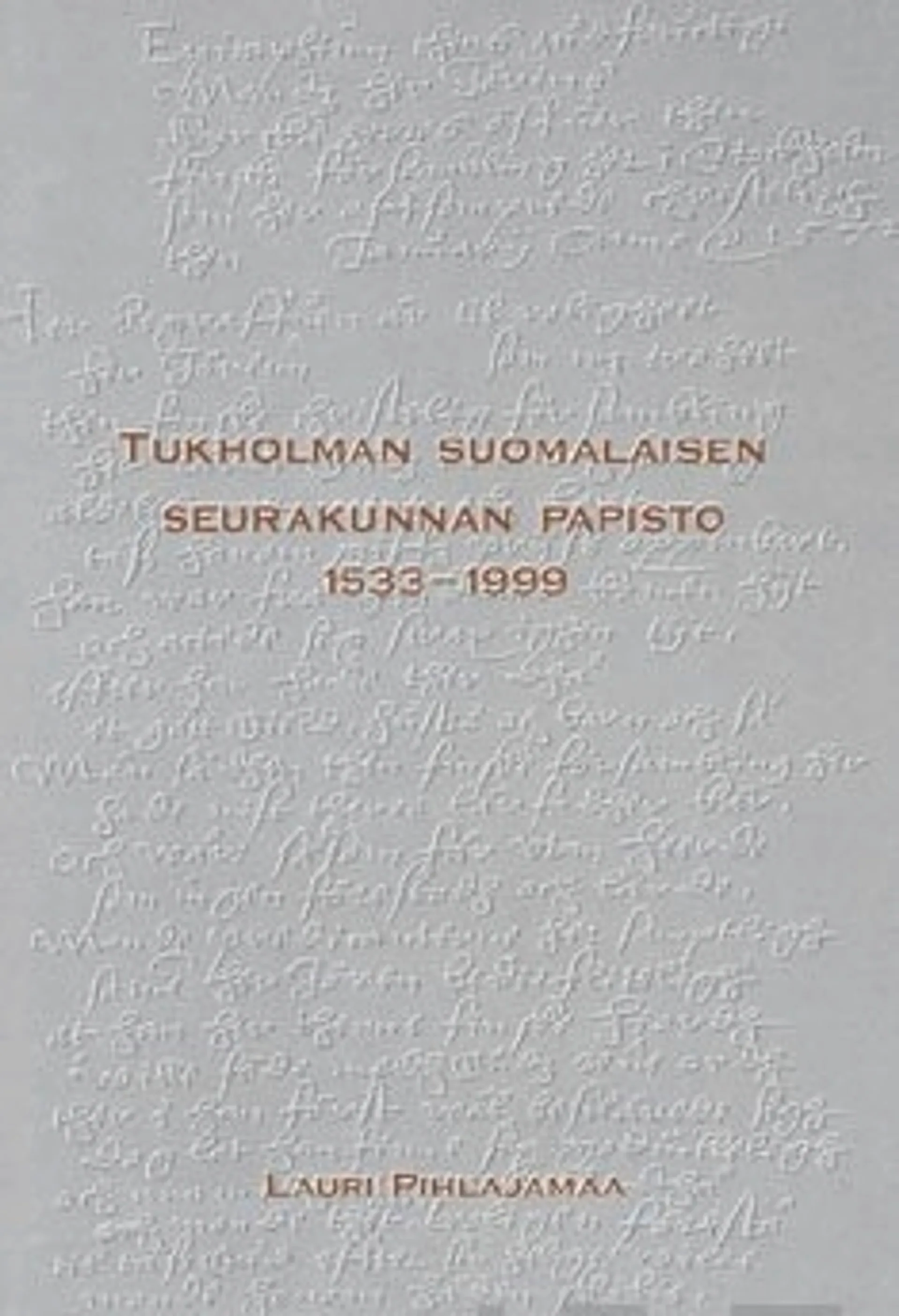 Tukholman suomalaisen seurakunnan papisto 1533-1999