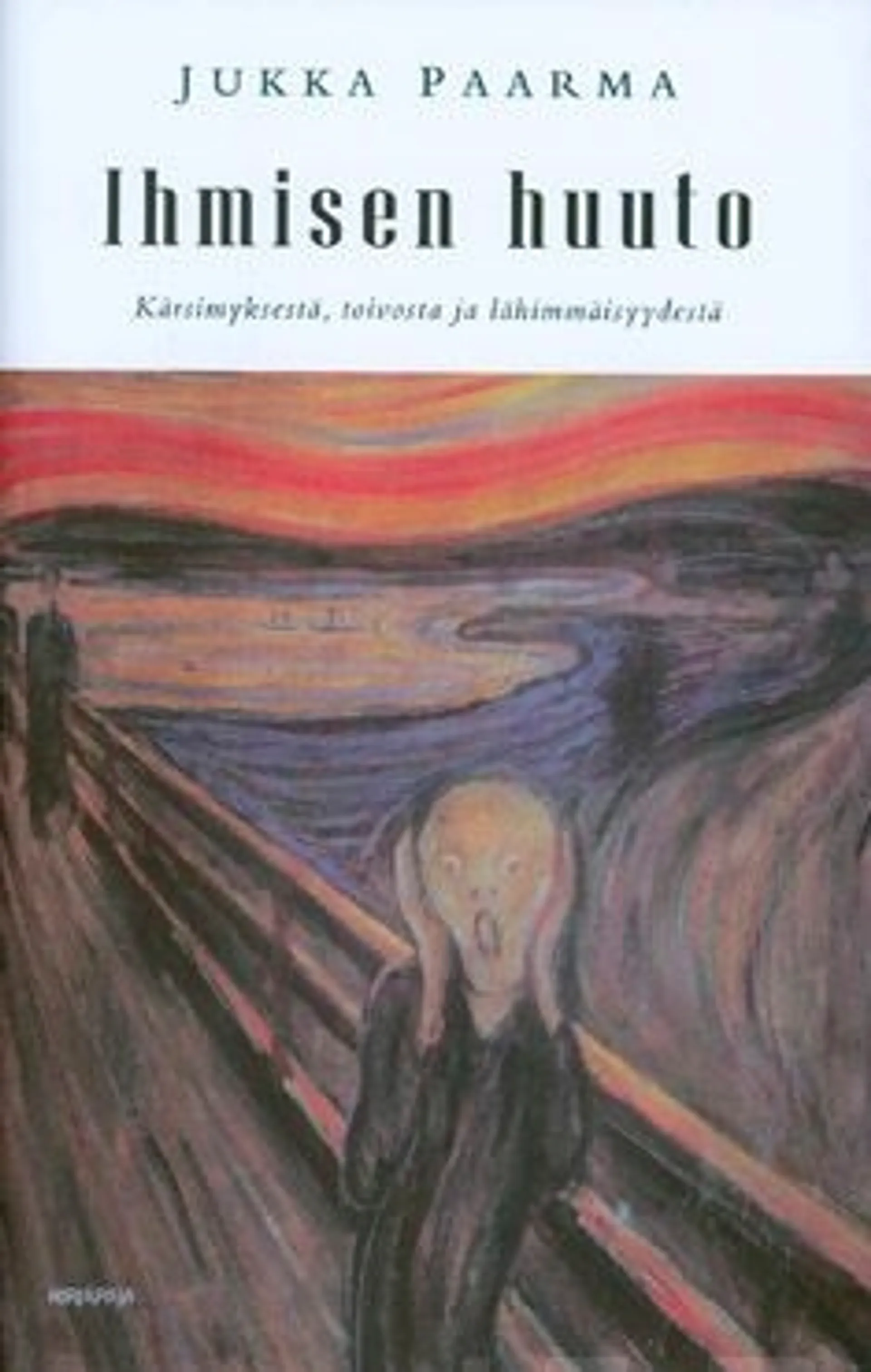 Paarma, Ihmisen huuto - kärsimyksestä, toivosta ja lähimmäisyydestä