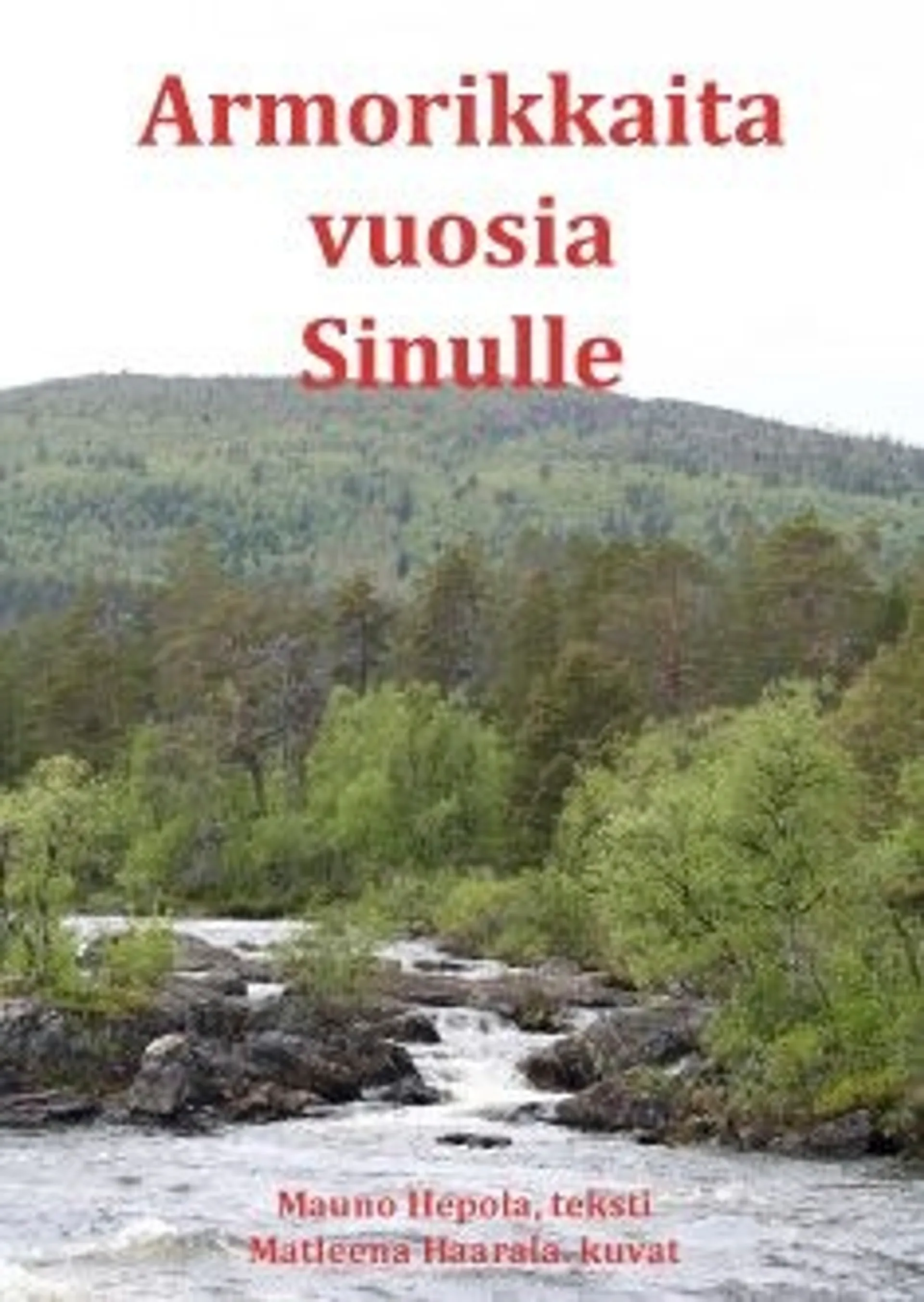 Hepola, Armorikkaita vuosia Sinulle