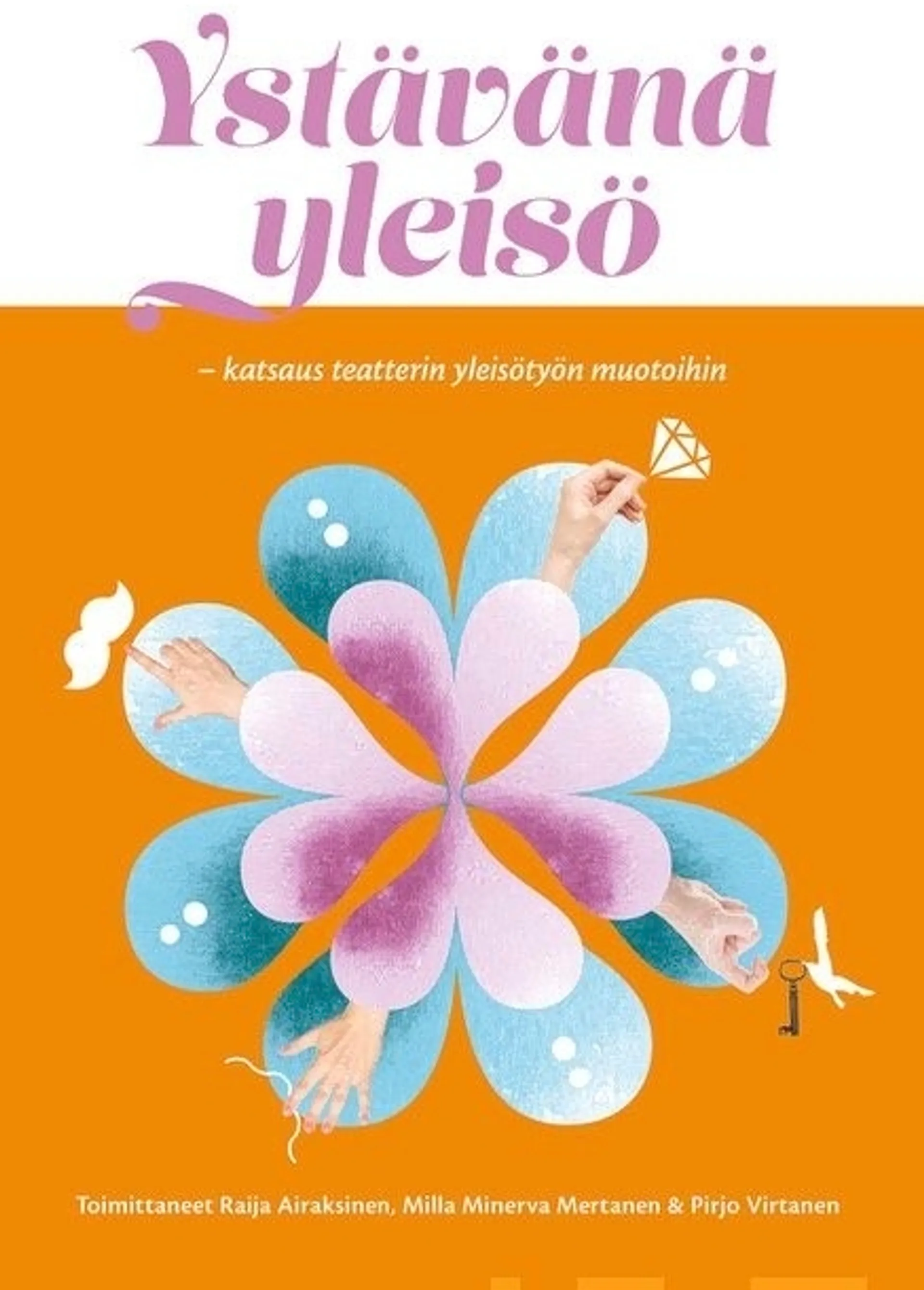 Ystävänä yleisö - Katsaus teatterin yleisötyön muotoihin