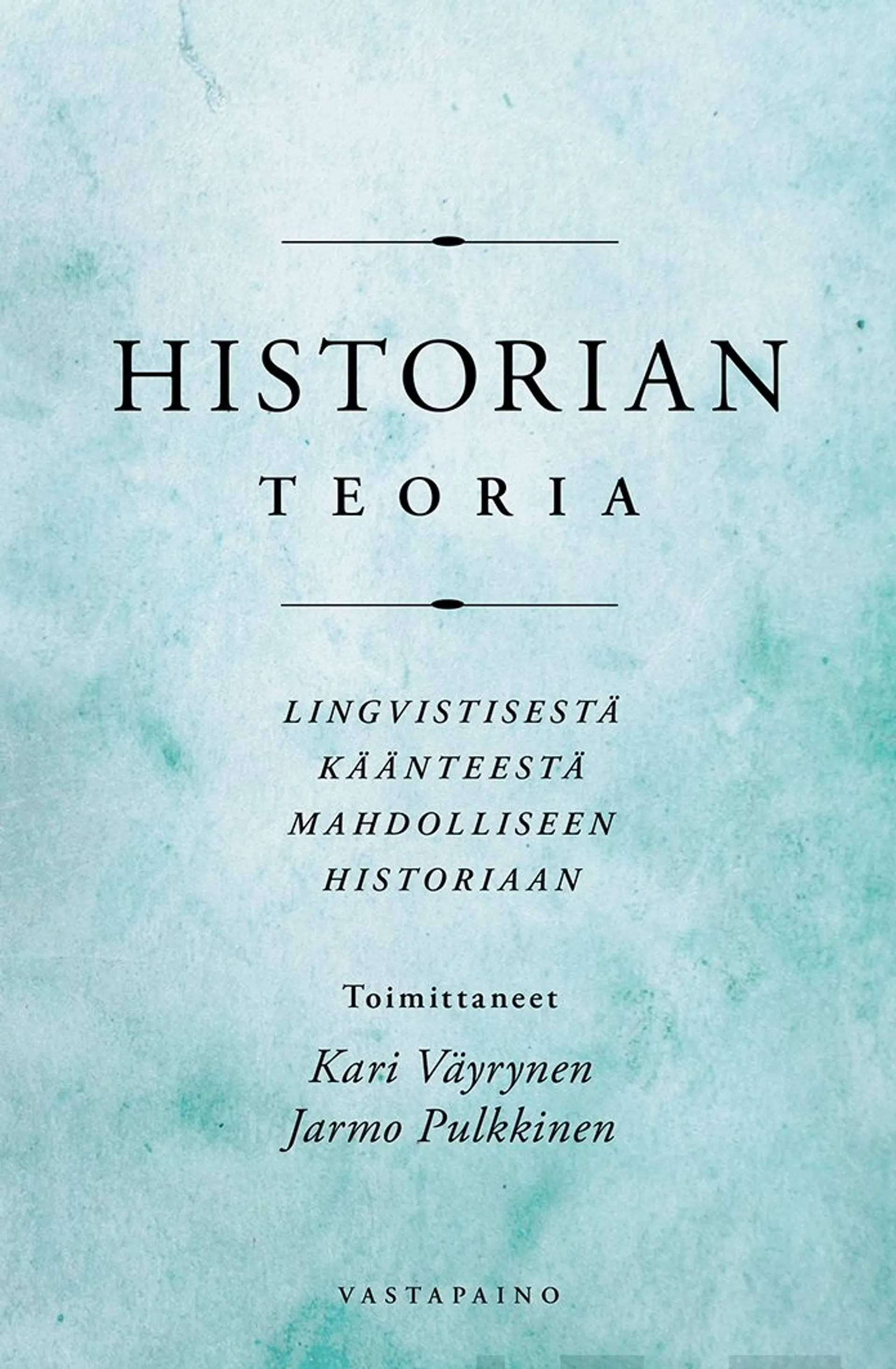 Historian teoria - Lingvistisestä käänteestä mahdolliseen historiaan