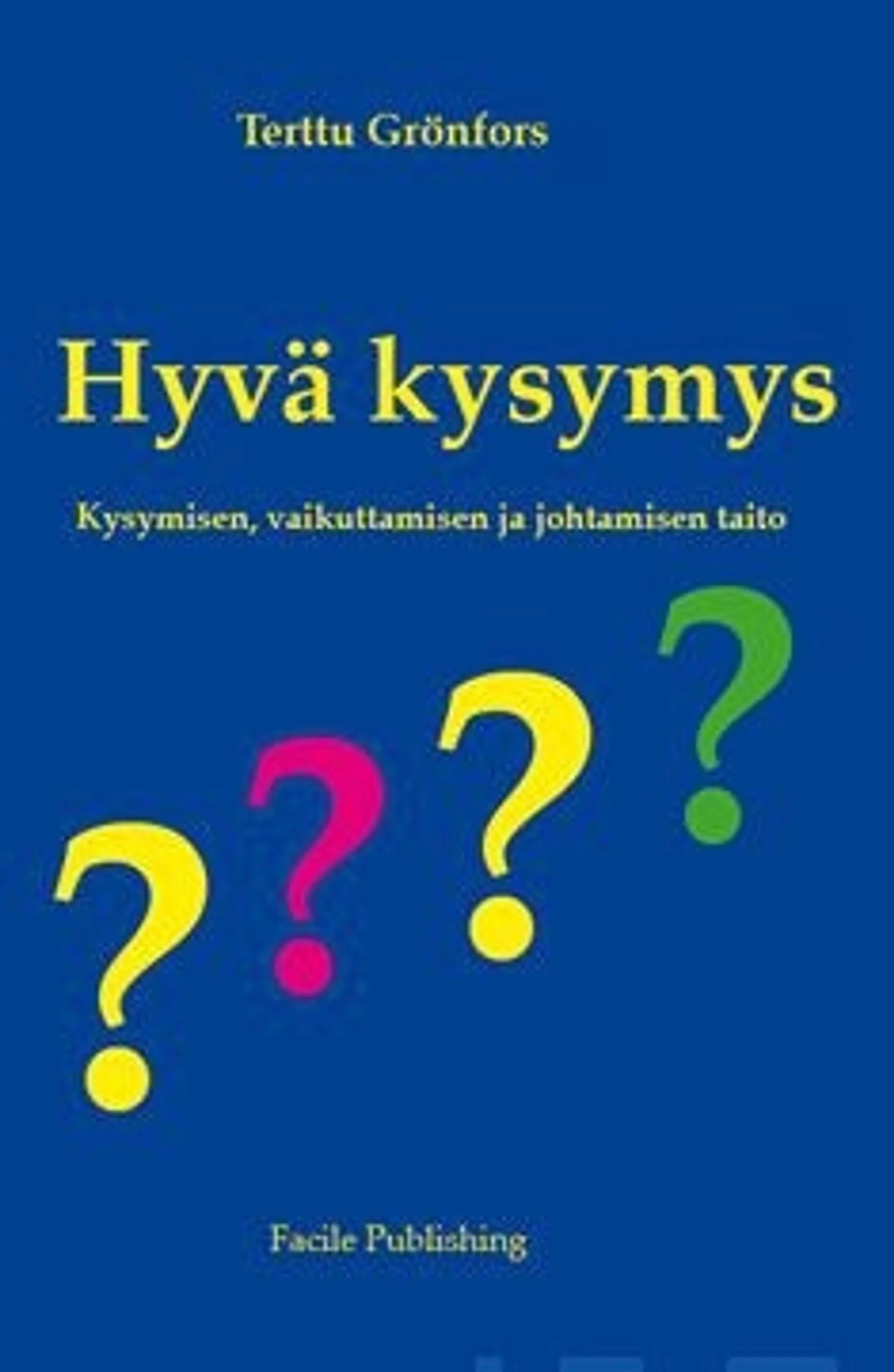 Grönfors, Hyvä kysymys - Kysymisen, vaikuttamisen ja johtamisen taito