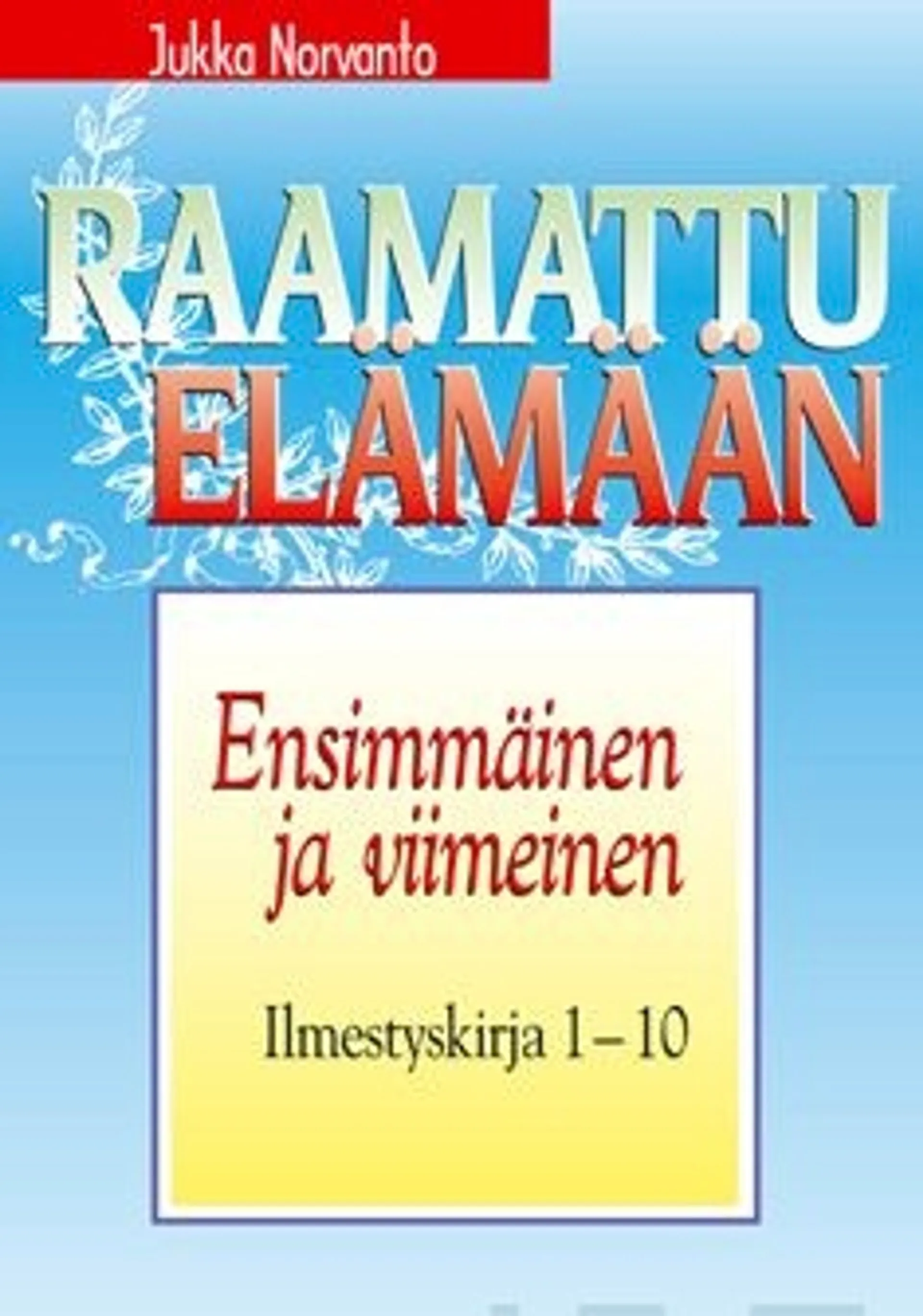 Norvanto, Ensimmäinen ja viimeinen - Ilmestyskirja 1-10