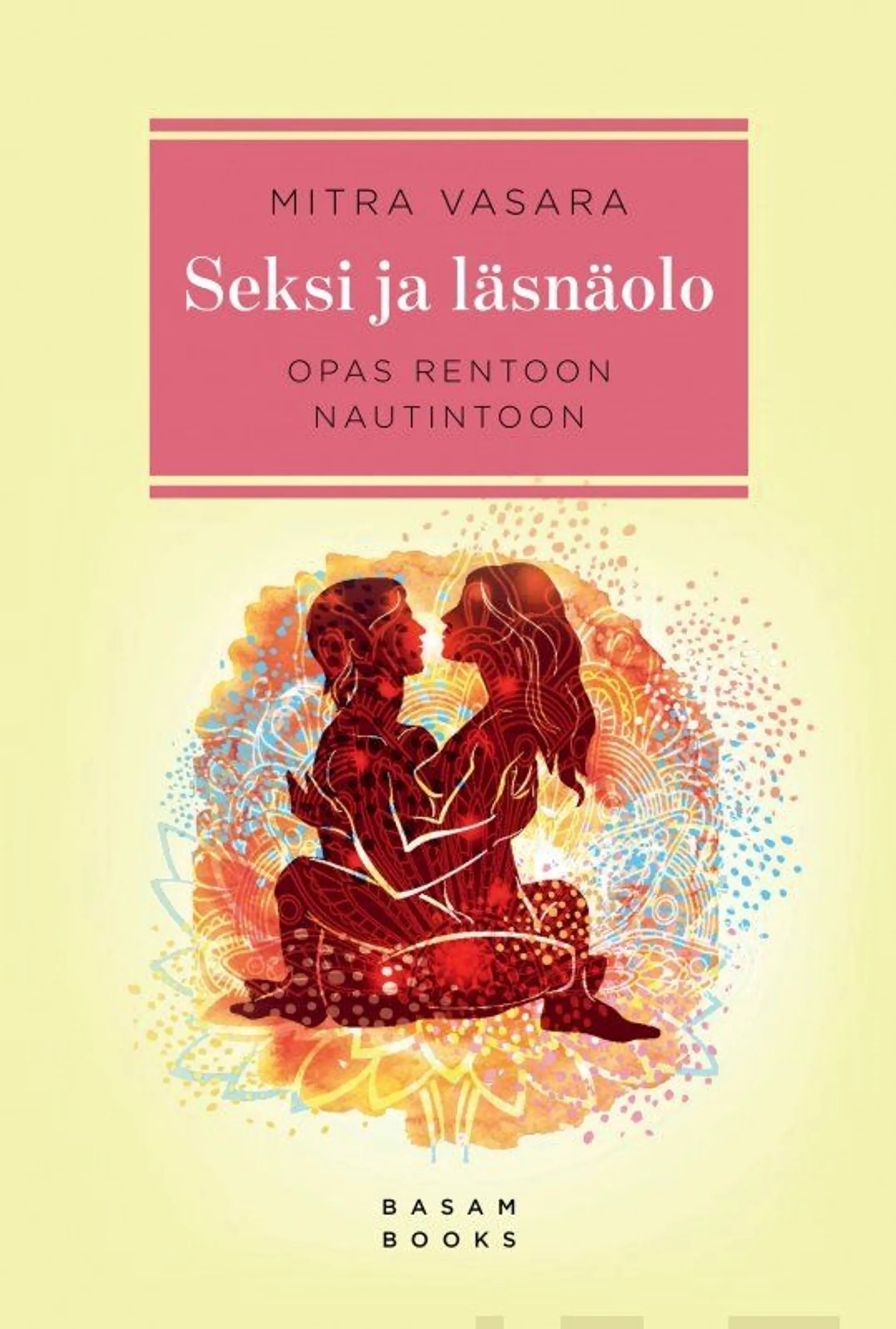 Vasara, Seksi ja läsnäolo - Opas rentoon nautintoon