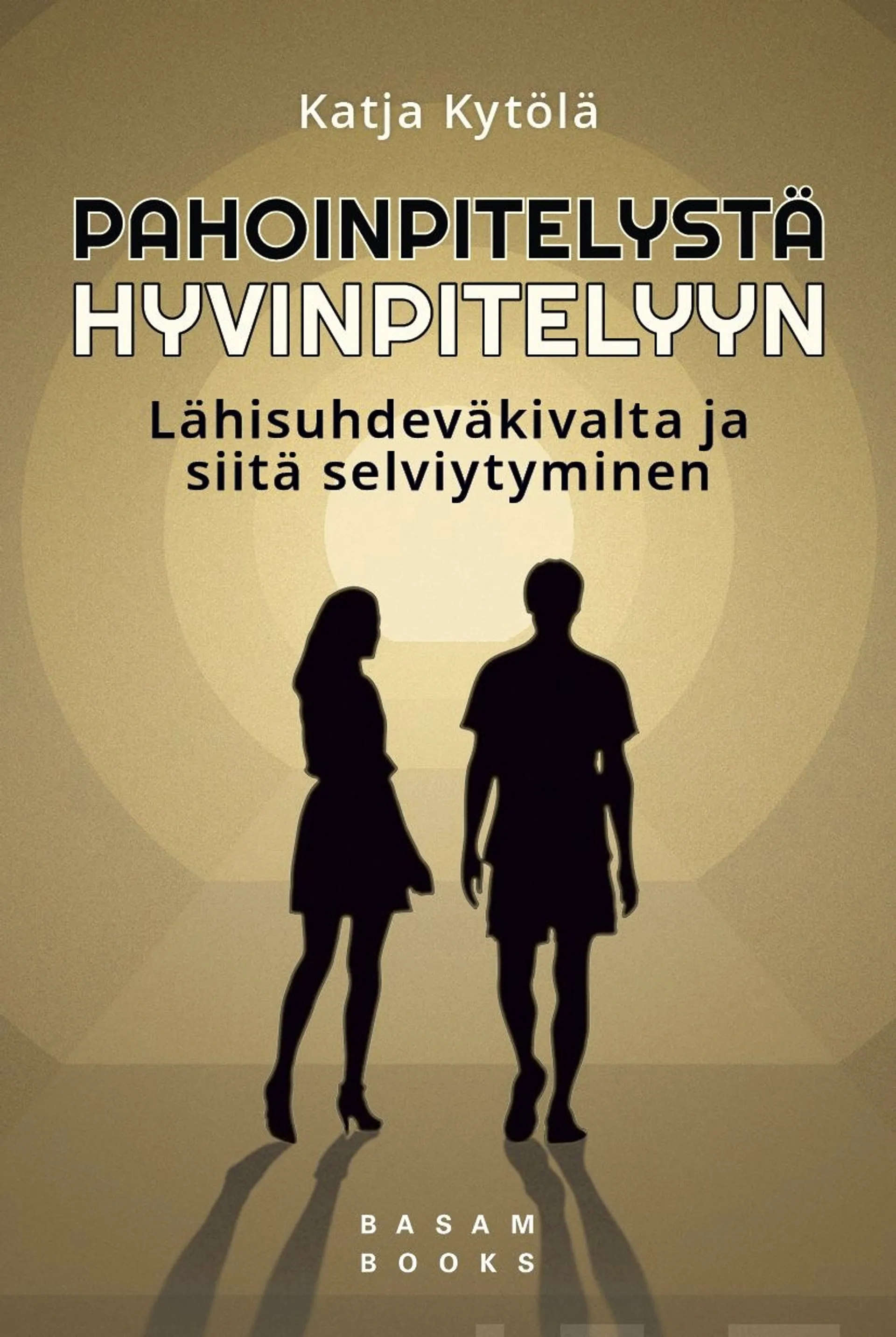 Kytölä, Pahoinpitelystä hyvinpitelyyn - Lähisuhdeväkivalta ja siitä selviytyminen