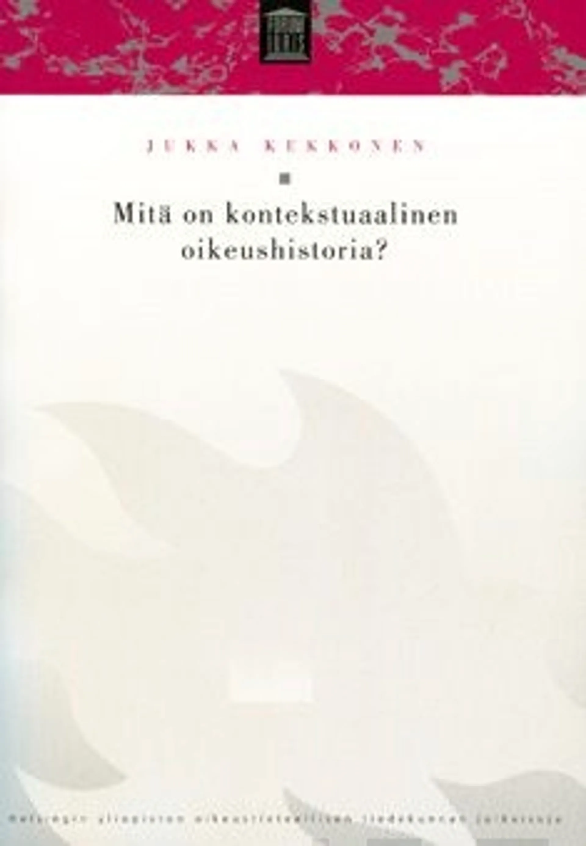 Kekkonen, Mitä on kontekstuaalinen oikeushistoria?