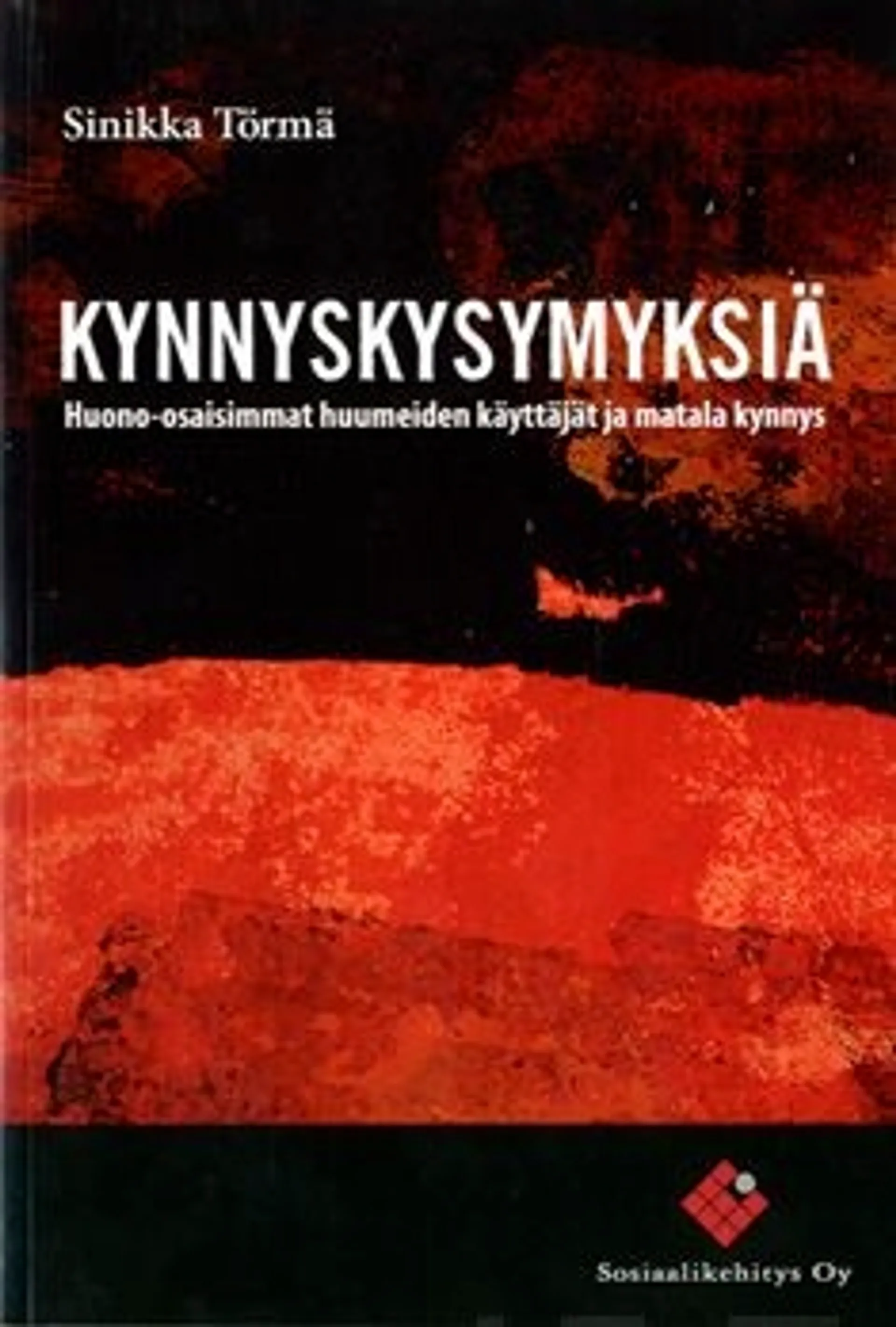 Törmä, Kynnyskysymyksiä - huono-osaisimmat huumeiden käyttäjät ja matala kynnys