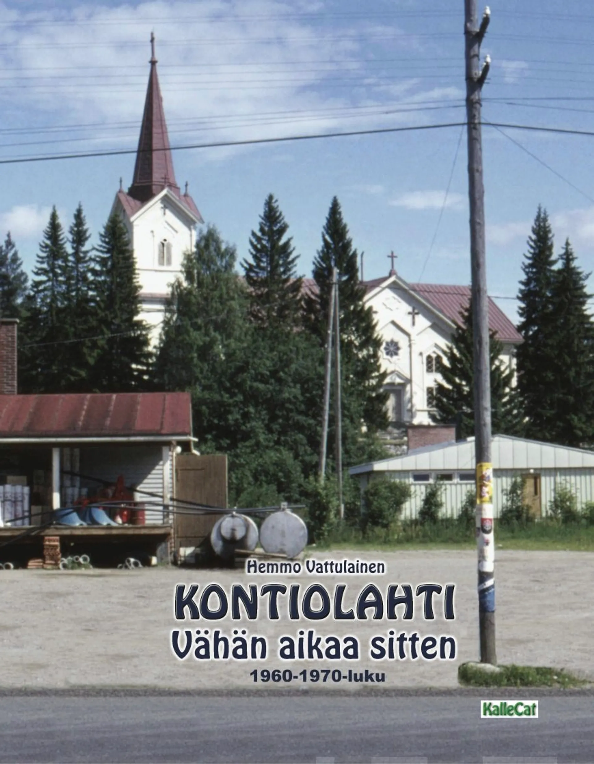 Vattulainen, Kontiolahti - Vähän aikaa sitten 1960-1970-luku - Valokuvakirja