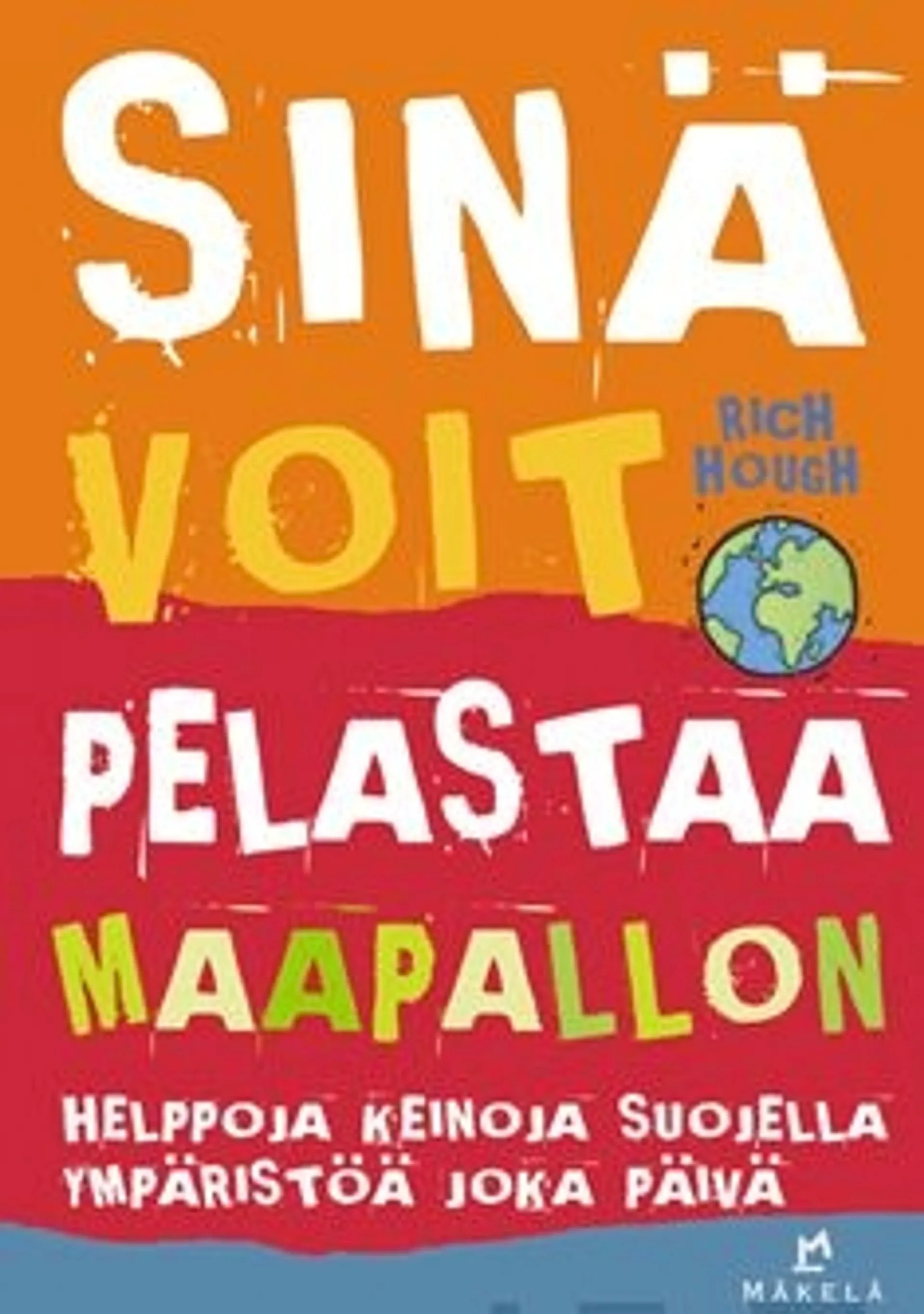 Hough, Sinä voit pelastaa maapallon