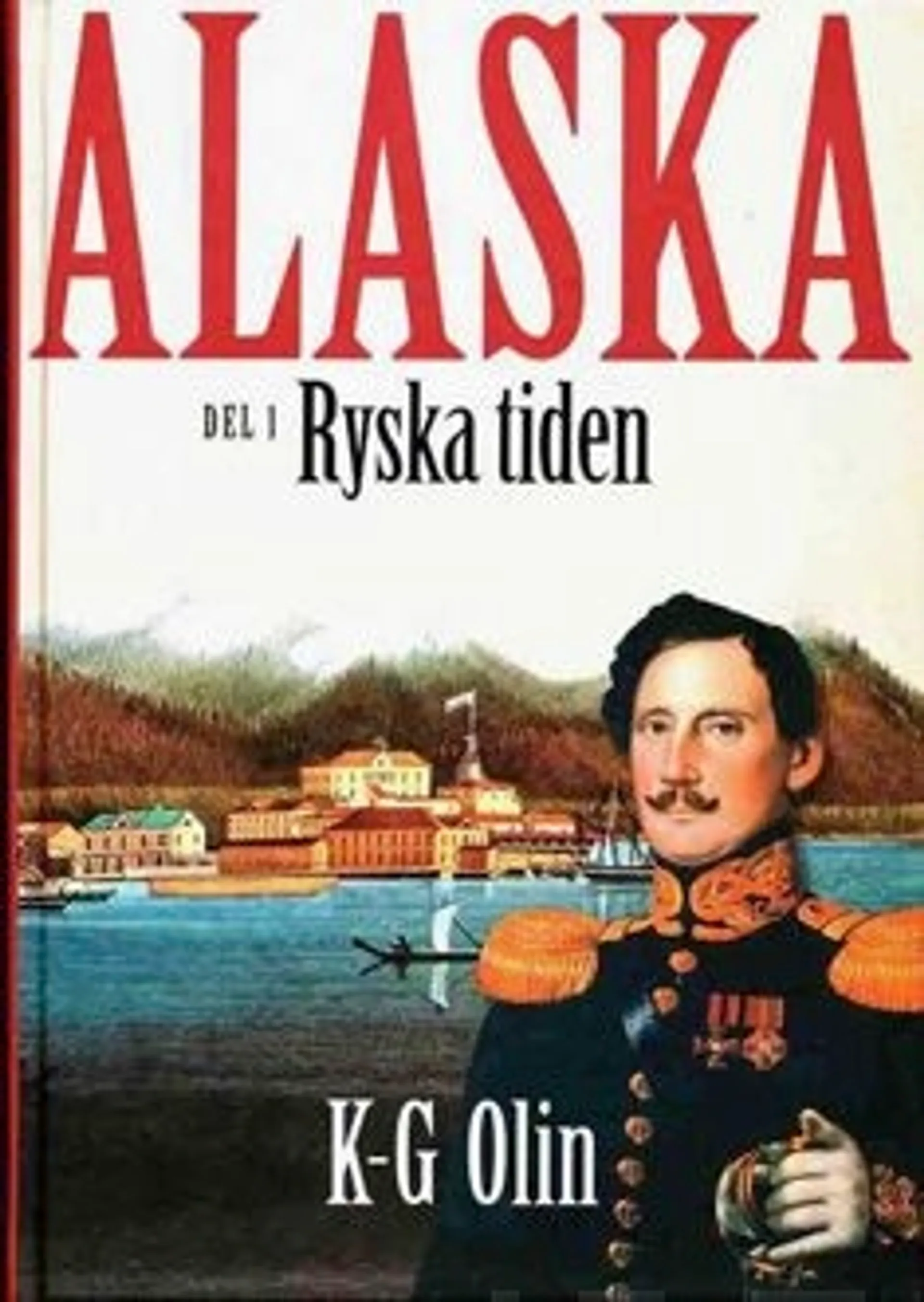 Olin, Alaska - del 1 : ryska tiden