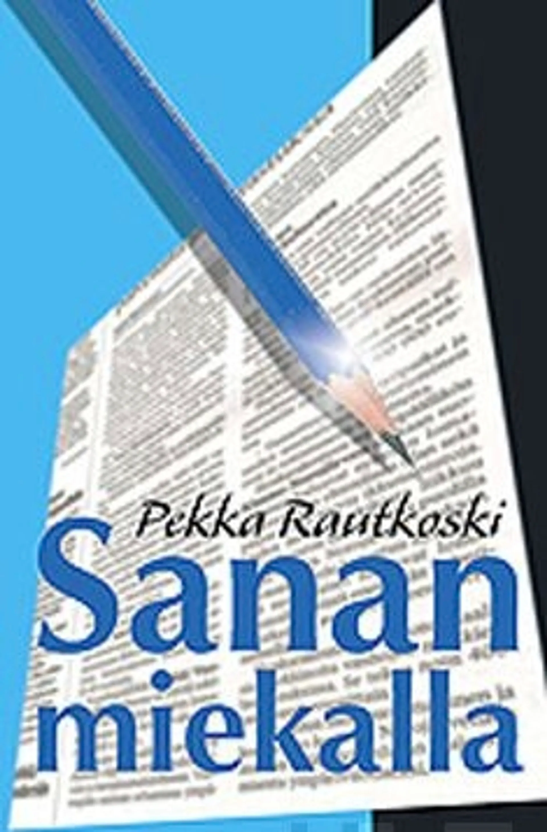 Rautkoski, Sanan miekalla - mielipiteitä lehtien yleisönosastoille