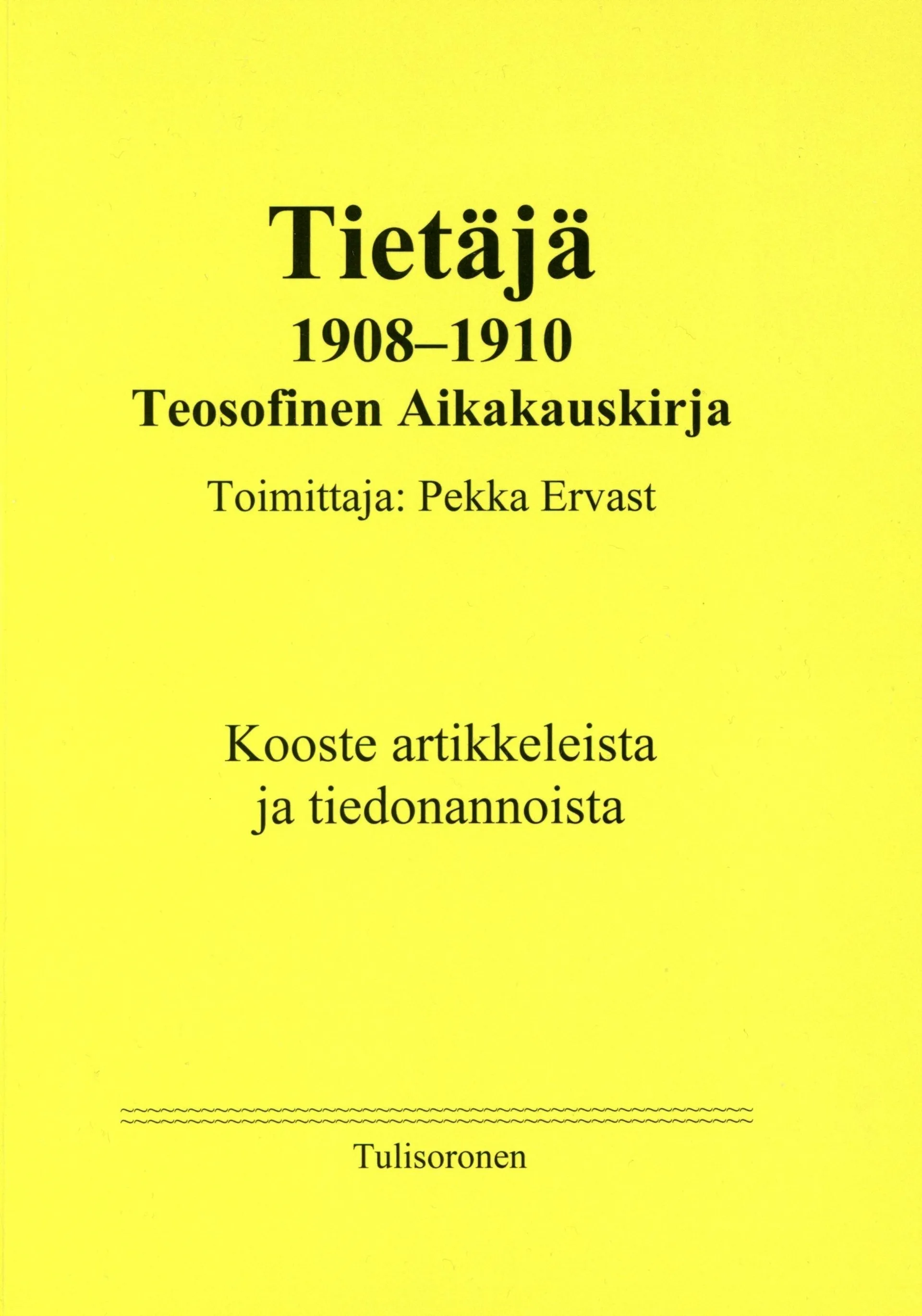 Tietäjä 1908-1910, Teosofinen Aikakauskirja - Kooste artikkeleista ja tiedonannoista