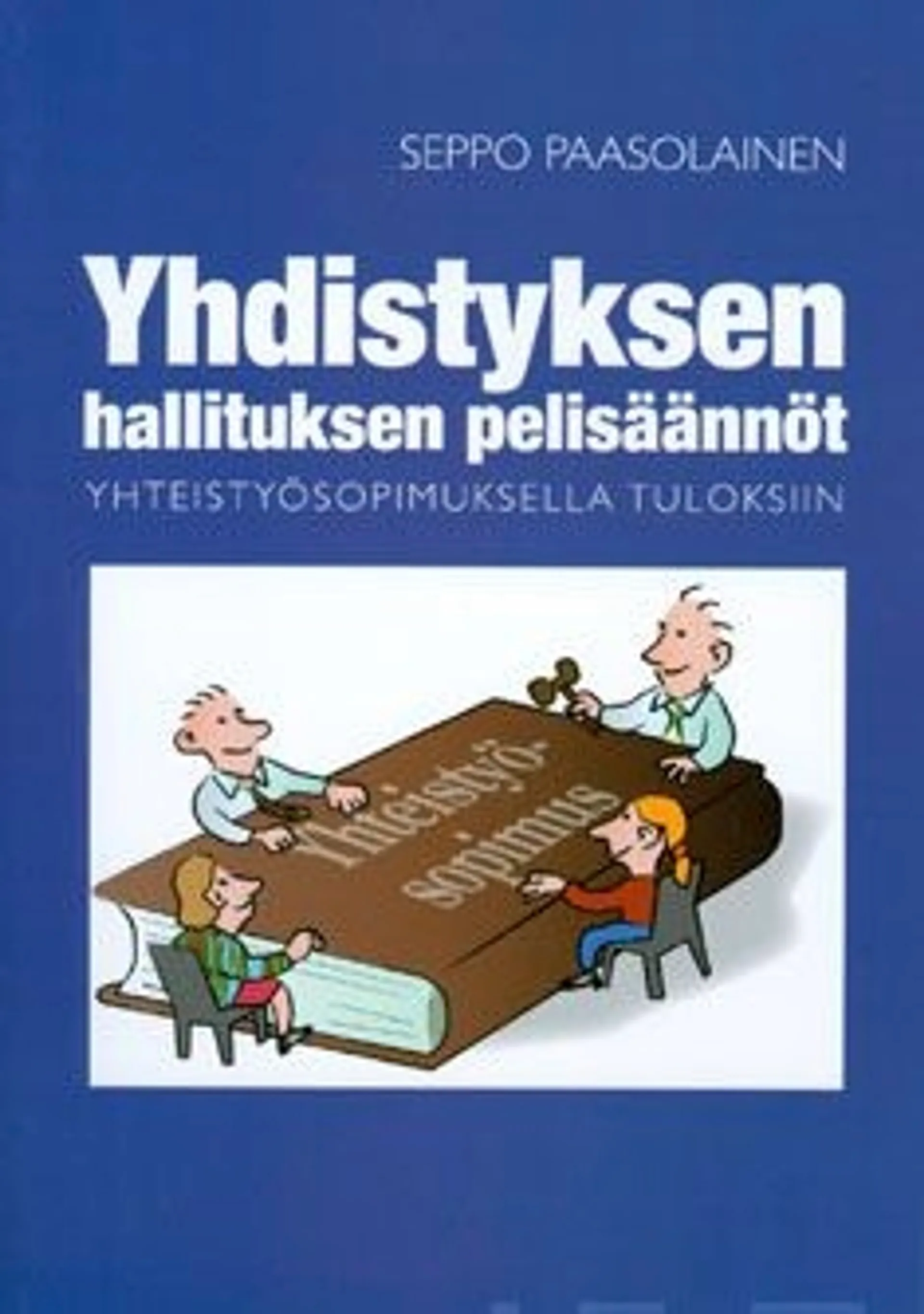 Paasolainen, Yhdistyksen hallituksen pelisäännöt - yhteistyösopimuksella tuloksiin