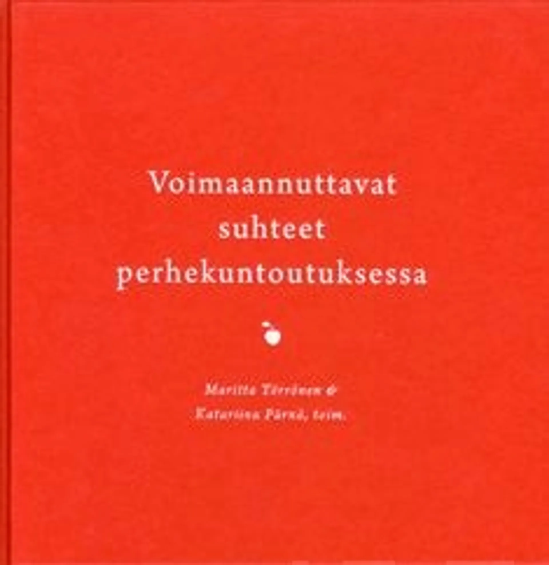 Voimaannuttavat suhteet perhekuntoutuksessa