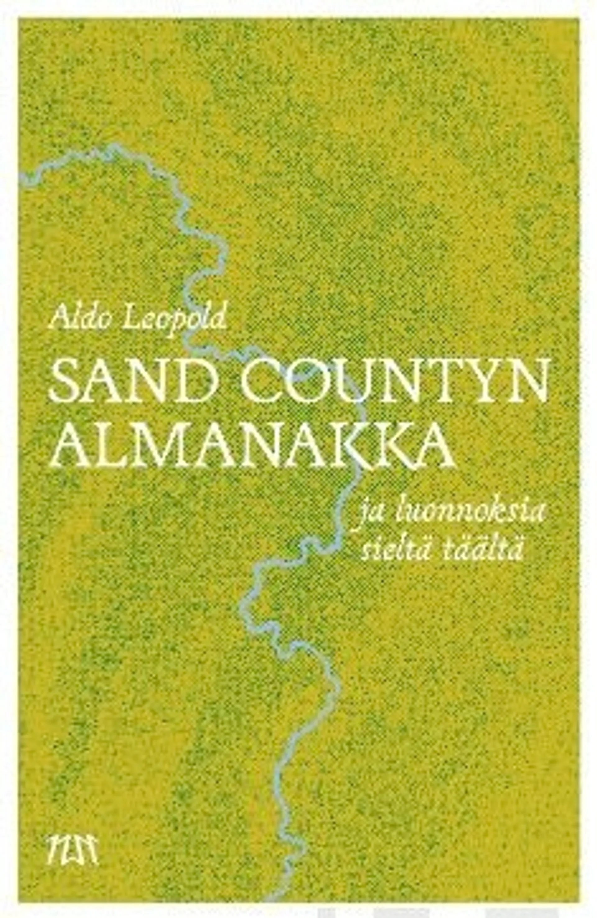 Leopold, Sand Countyn almanakka ja luonnoksia sieltä täältä