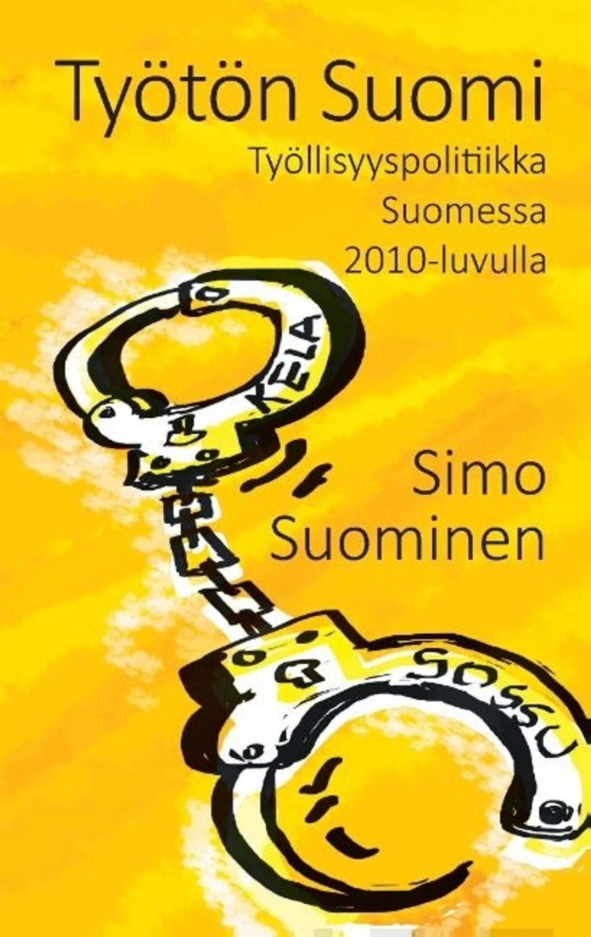 Suominen, Työtön Suomi - Työttömyyspolitiikka 2010-luvulla