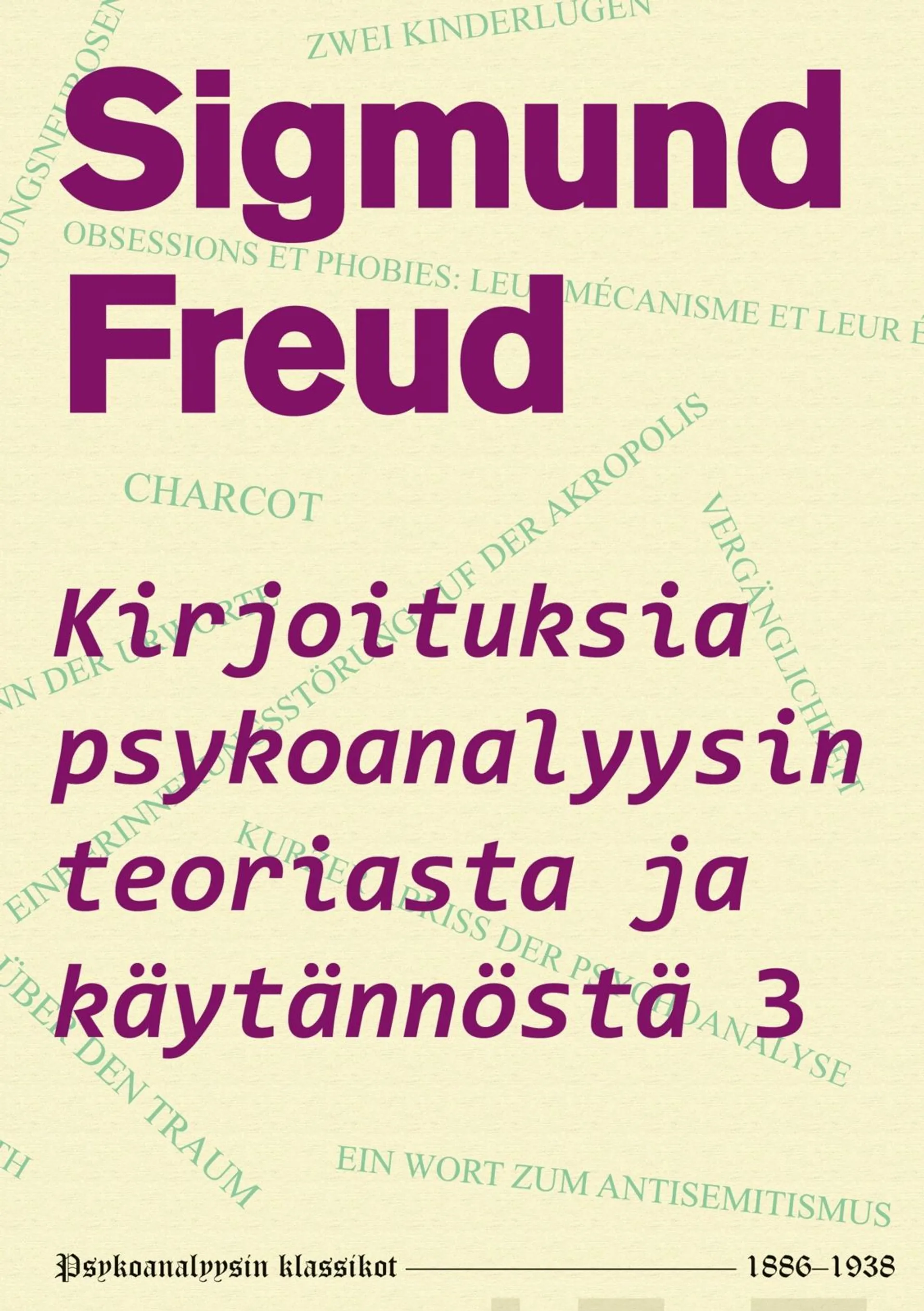 Freud, Kirjoituksia psykoanalyysin teoriasta ja käytännöstä 3 - 1886-1938