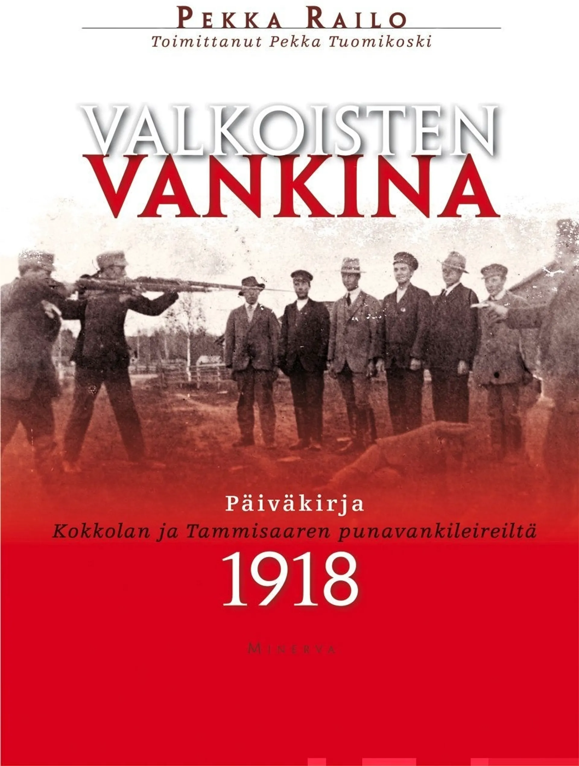 Railo, Valkoisten vankina - Päiväkirja Kokkolan ja Tammisaaren punavankileireiltä 1918