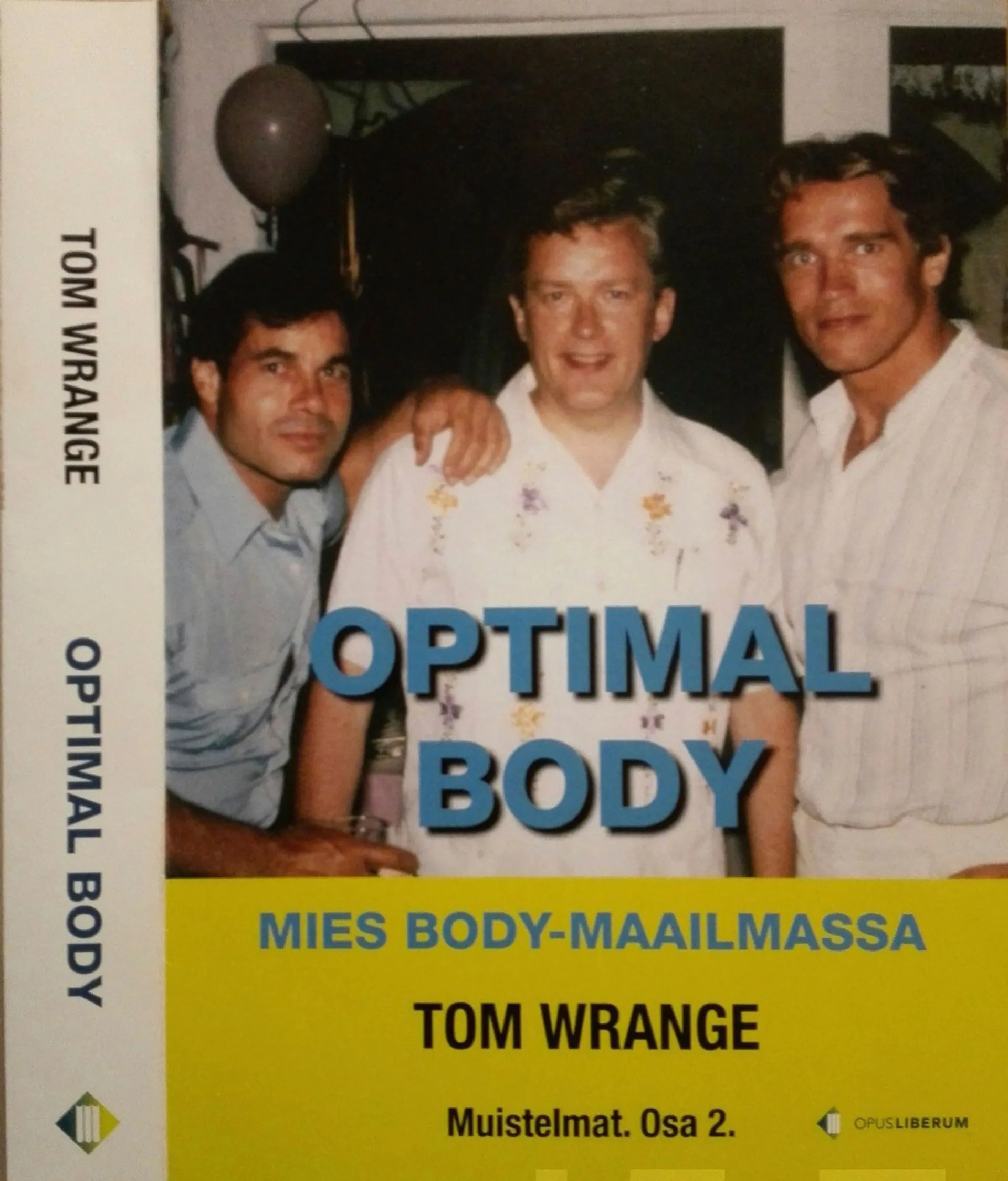 Wrange, Optimal body - Mies body-maailmassa  : Muistelmat. Osa 2