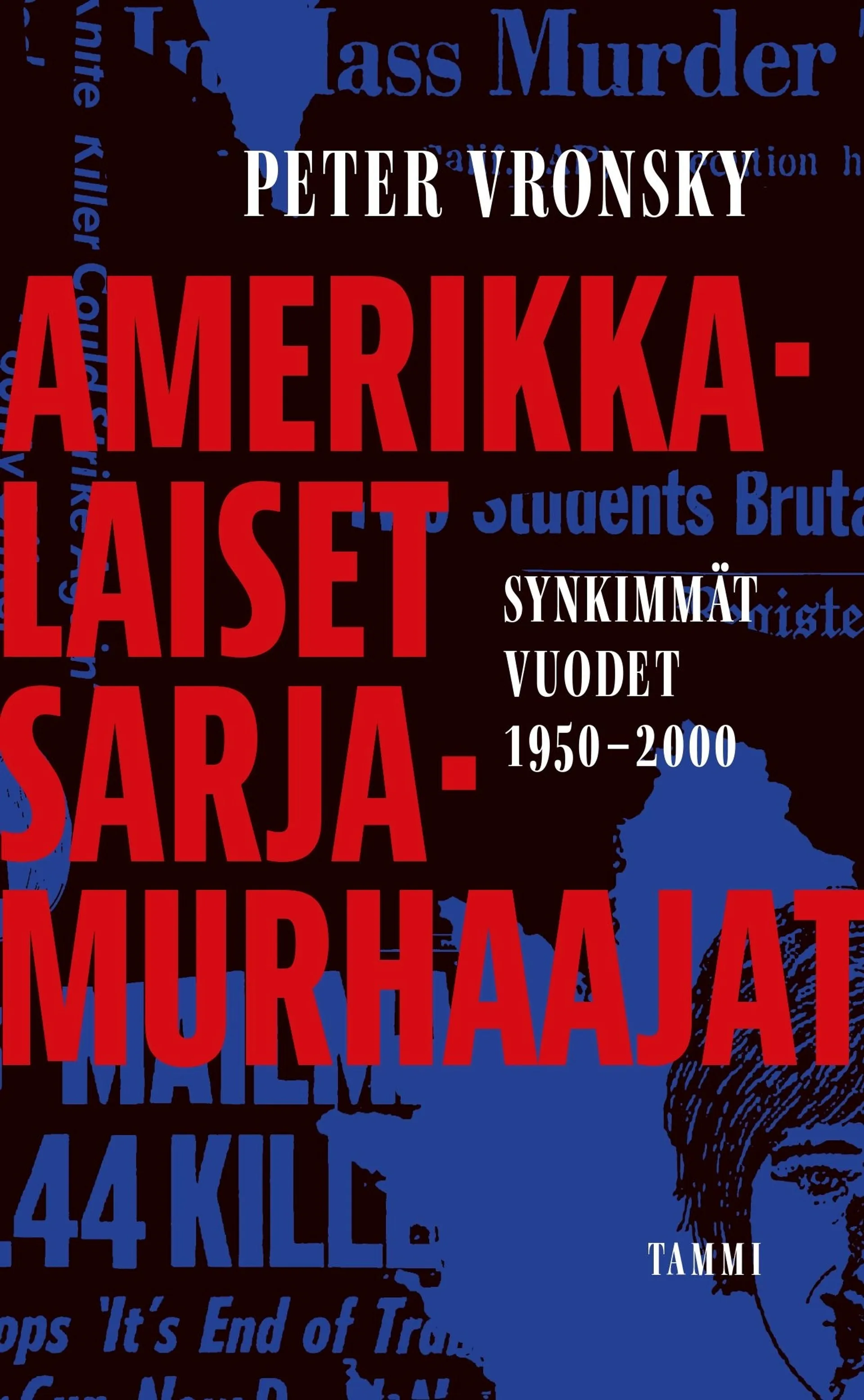 Vronsky, Amerikkalaiset sarjamurhaajat - Synkimmät vuodet 1950-2000