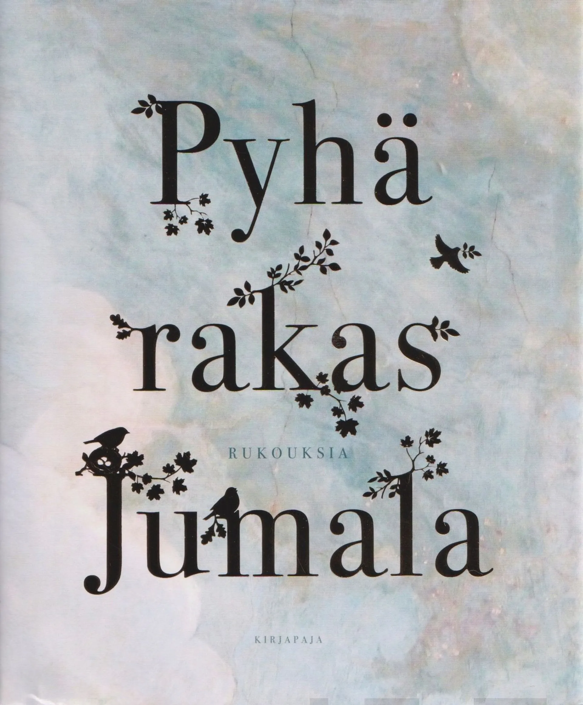 Pyhä rakas Jumala - Rukouksia