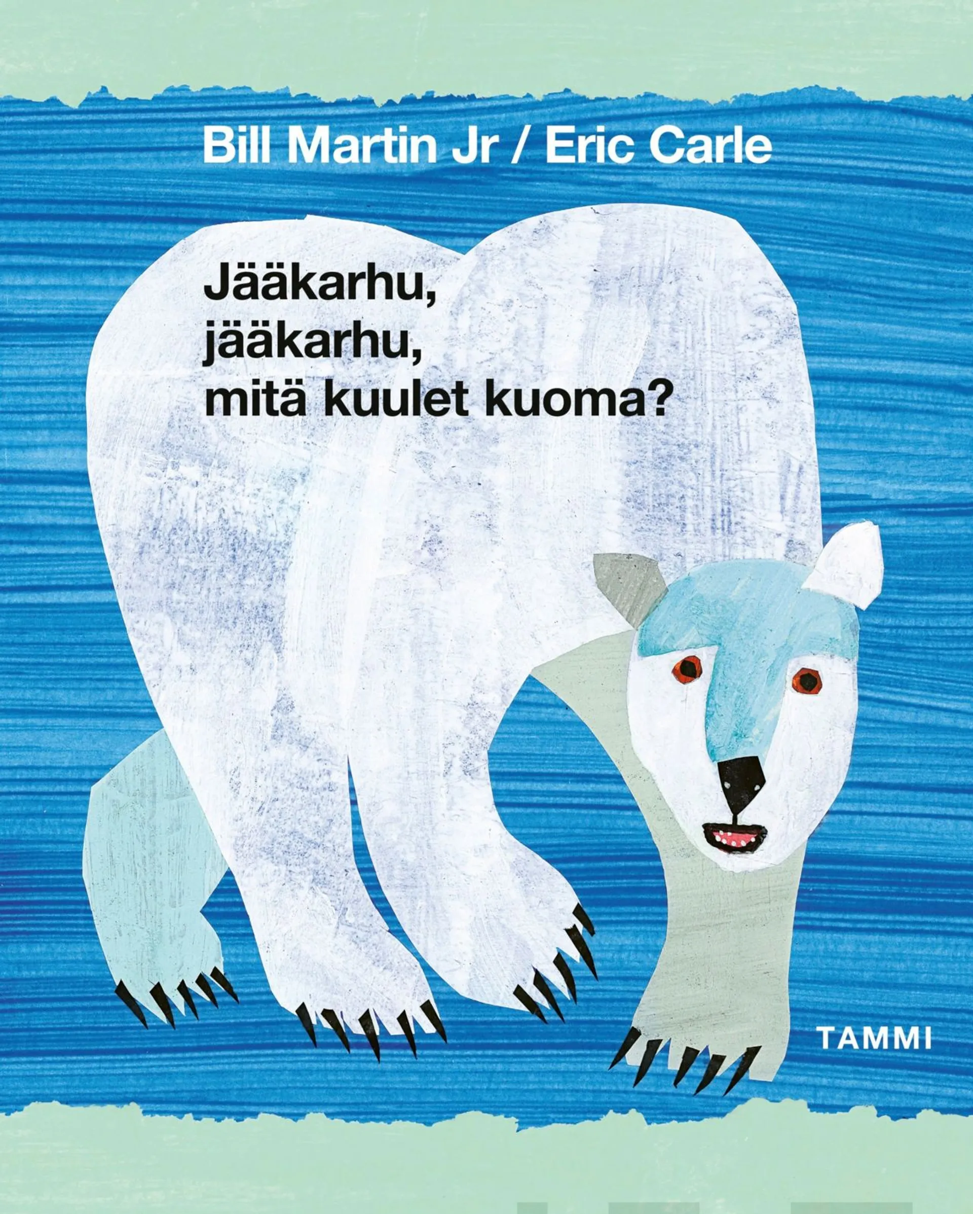 Carle, Jääkarhu, jääkarhu, mitä kuulet kuoma?